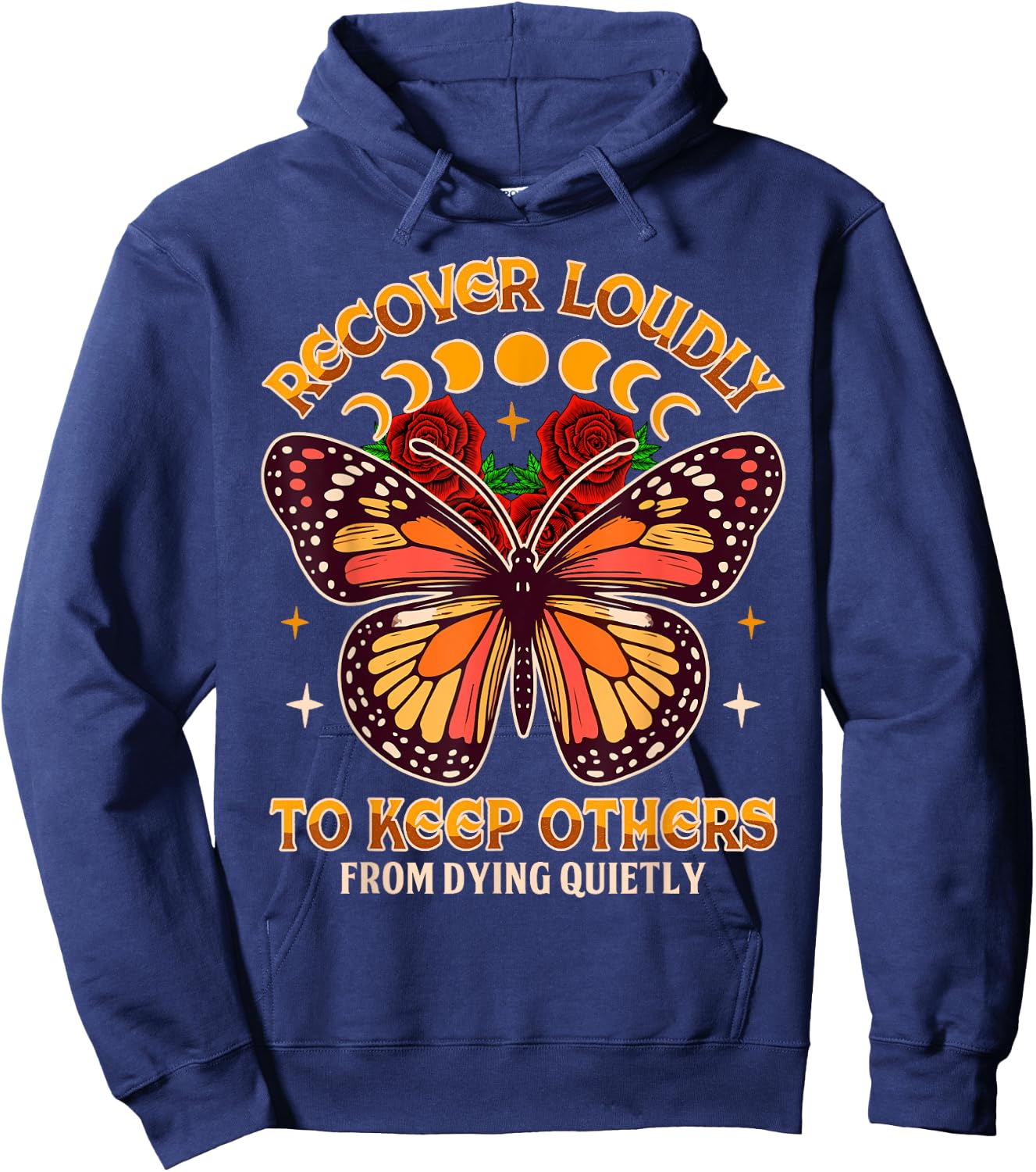 Motivational Indpired NA NN Butterfly Recovery Recover A Loudly To Keep Others From Dying Quietly , Small, Black Hoodie - Hoodie | Navy