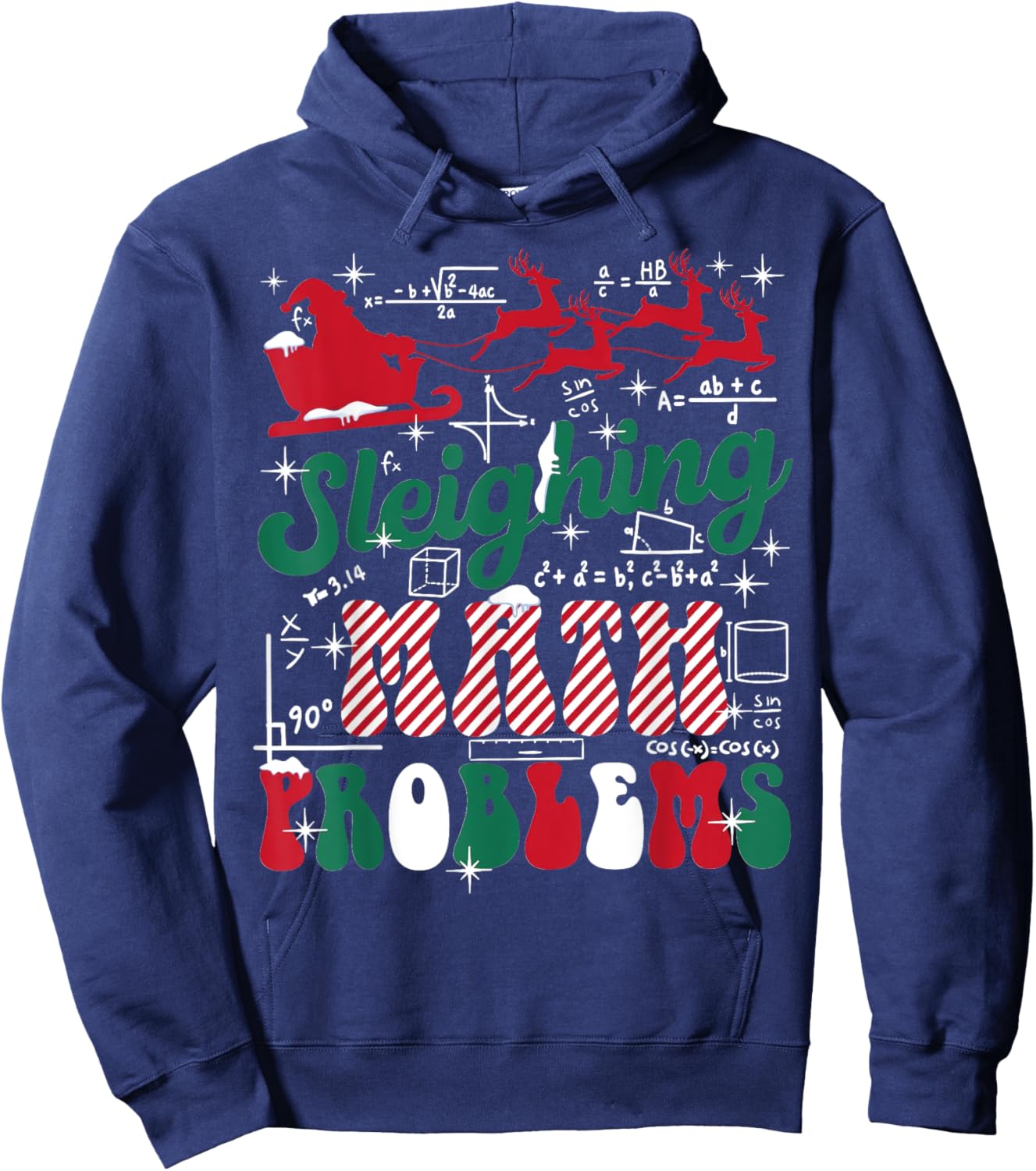 Math Teacher Sleighing Math Problems I Sleigh Math Christmas Hoodie - Hoodie | Navy