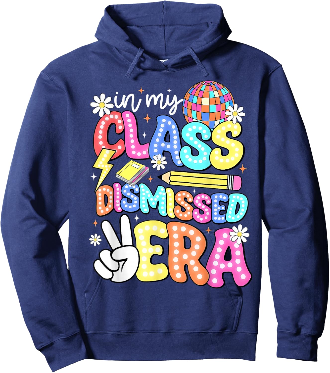 In My Class Dismissed Era Shirt End of School Year Teacher Women Hoodie - Hoodie | Navy