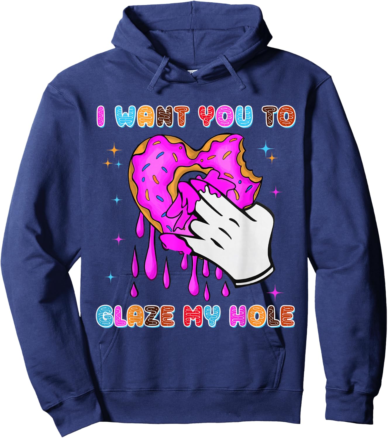 I Want You to Glaze My Hole Funny Donut Women Adult Humor Hoodie - Hoodie | Navy