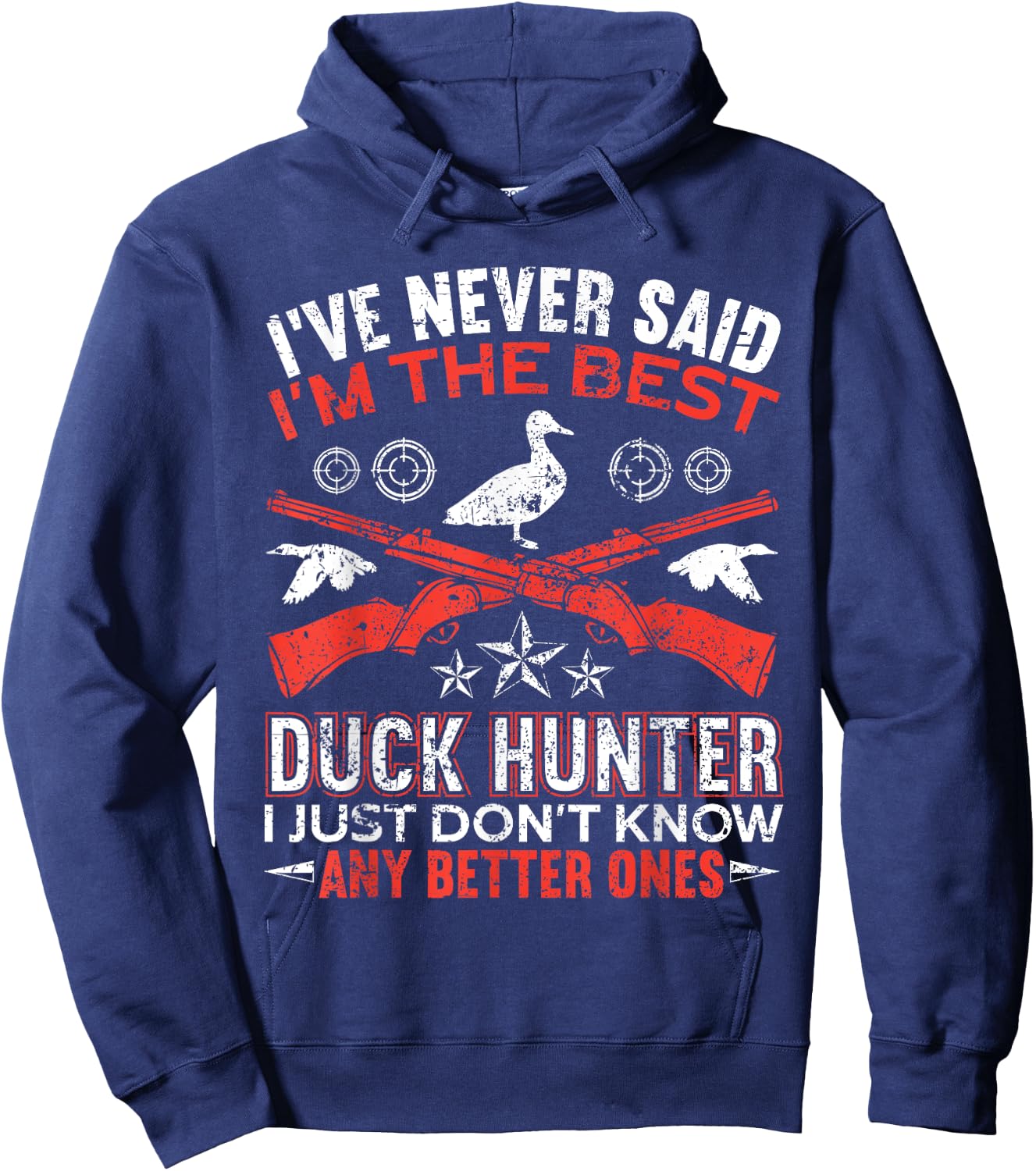I'm The Best Duck Hunter Funny Duck Hunting Hoodie - Hoodie | Navy