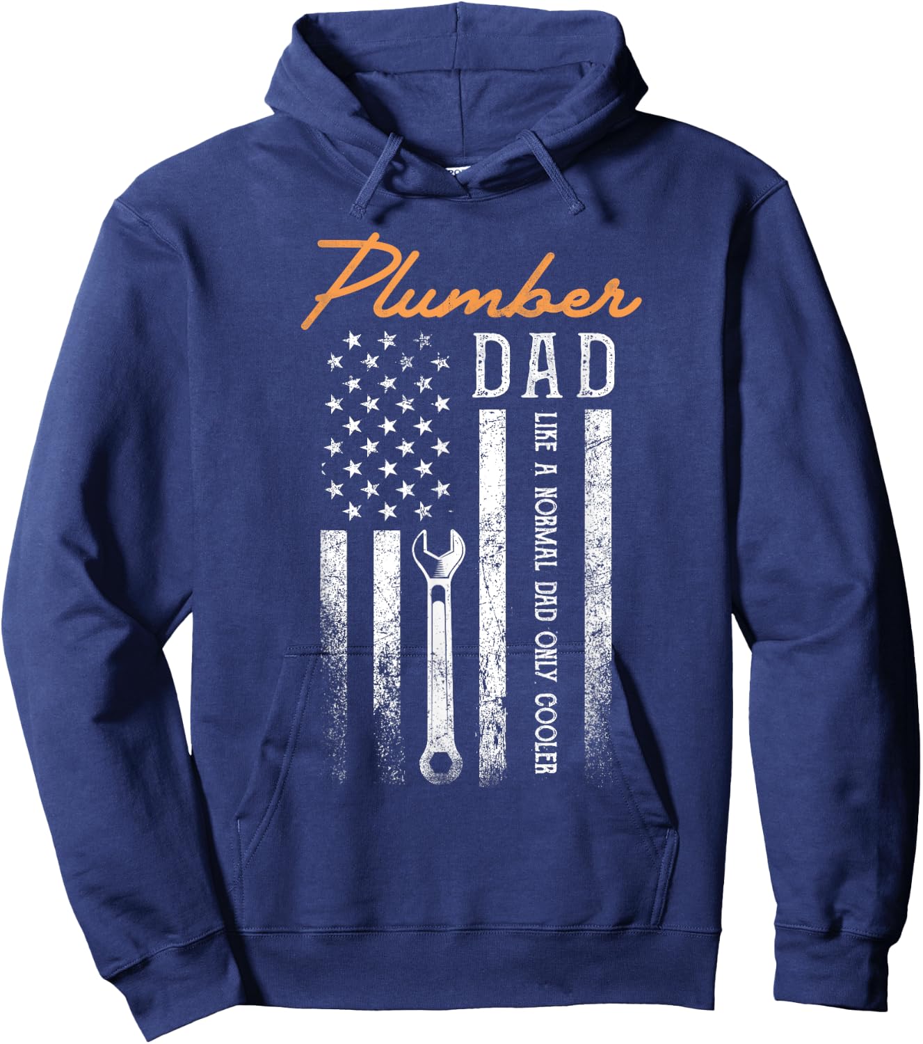 Plumber Dad Like A Normal Dad Only Cooler USA Flag Plumbing Hoodie - Hoodie | Navy