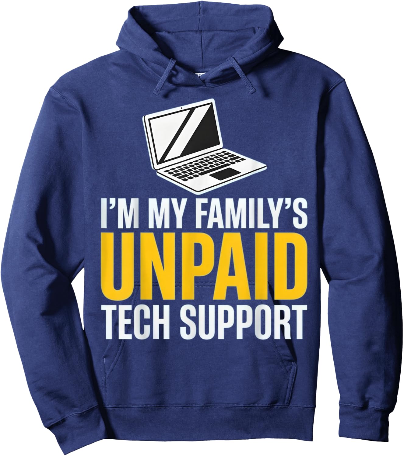 I'm My Family's Unpaid Tech Support Funny Family IT Help Hoodie - Hoodie | Navy