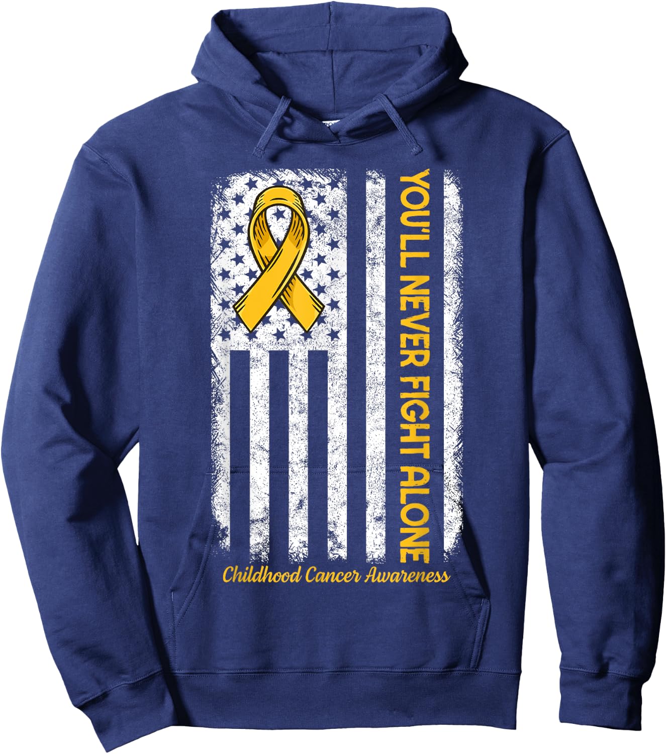 You'll Never fight Alone Flag Childhood Cancer Awareness Hoodie - Hoodie | Navy