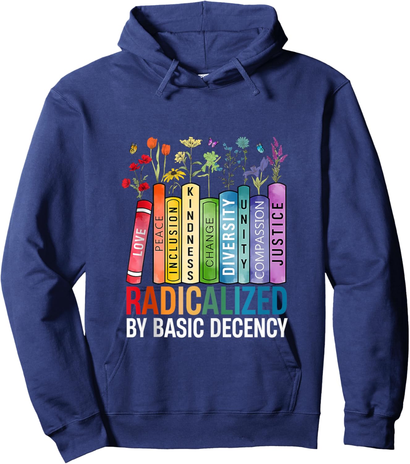 Book Flower Radicalized By Basic Decency Feminist Lgbt Hoodie - Hoodie | Navy