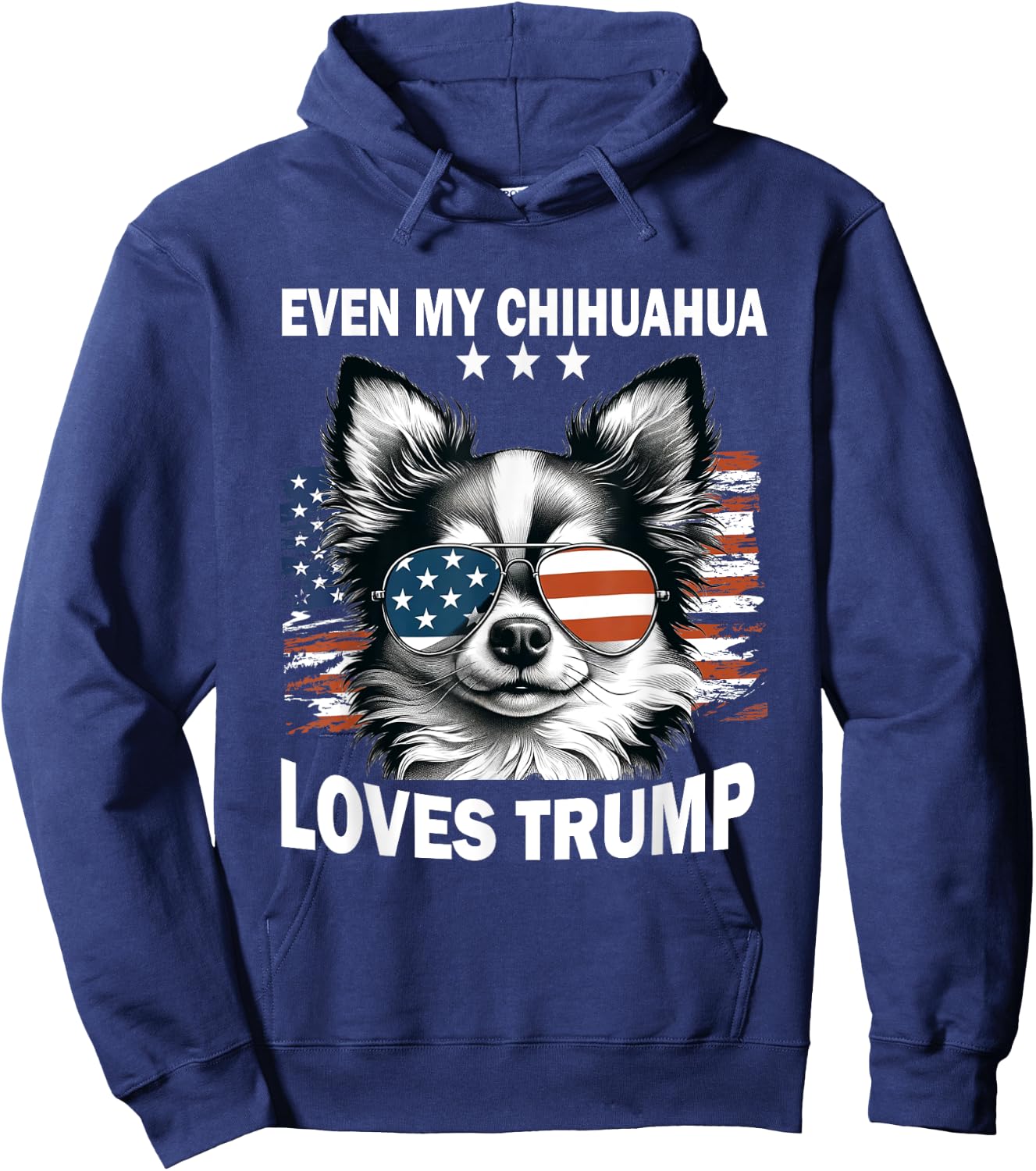 Even My Chihuahua Loves Trump, Trump Supporter Dog Lover Women Hoodie - Hoodie | Navy