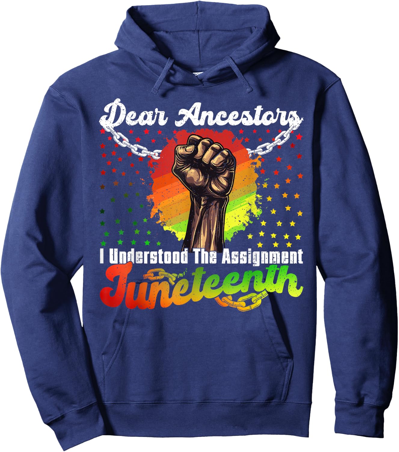 Juneteenth Dear Ancestors I Understood The Assignment Hoodie - Hoodie | Navy