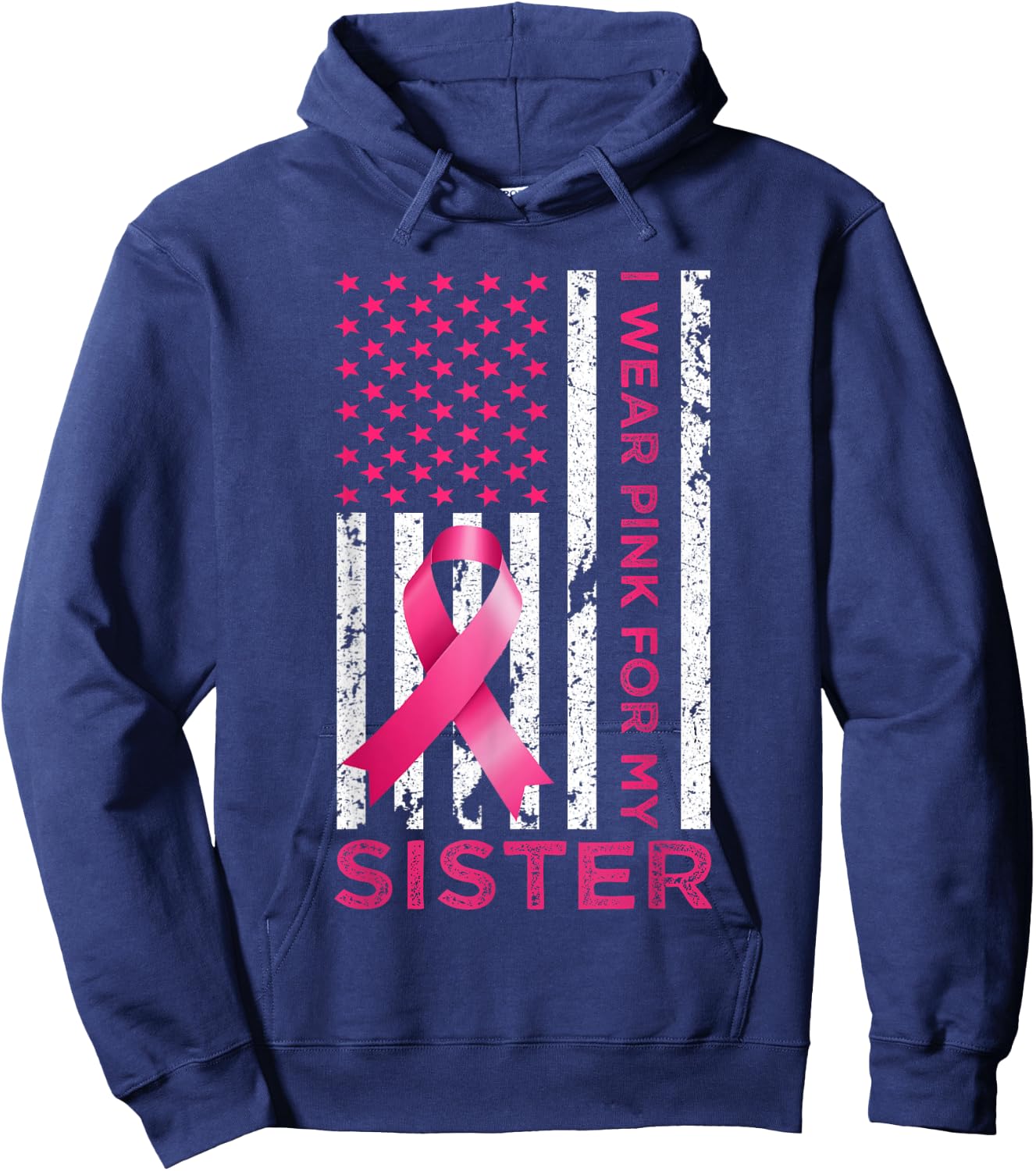 I Wear Pink For My Sister USA Flag Breast Cancer Awareness Hoodie - Hoodie | Navy