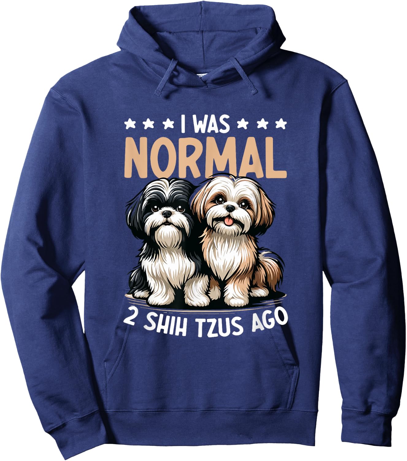 I Was Normal 2 Shih Tzu Ago - Dog Lover Shih Tzu Dog Owner Women Hoodie - Hoodie | Navy