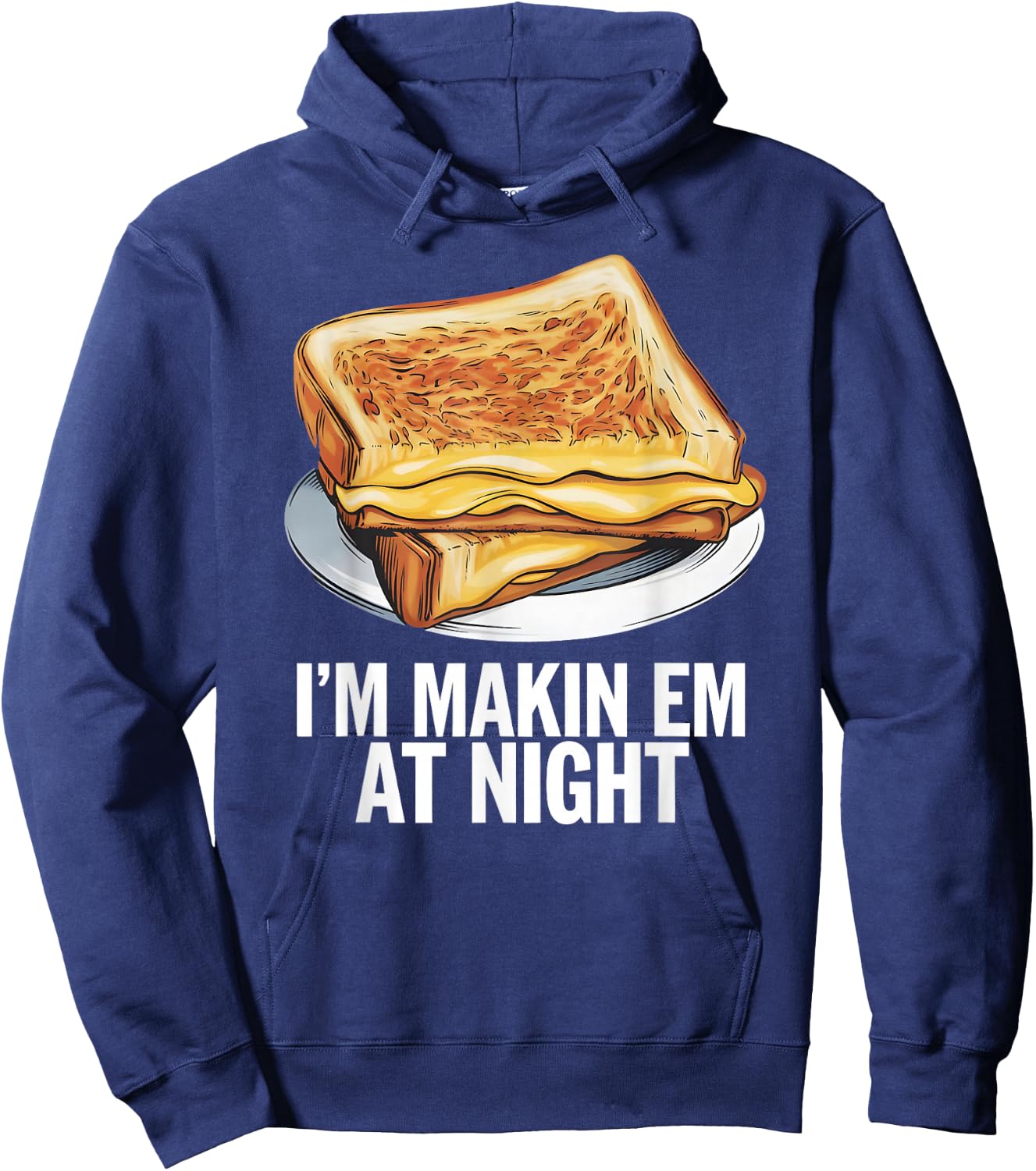 I'm Makin Em At Night - Grilled Cheese Sandwich Lover Hoodie - Hoodie | Navy