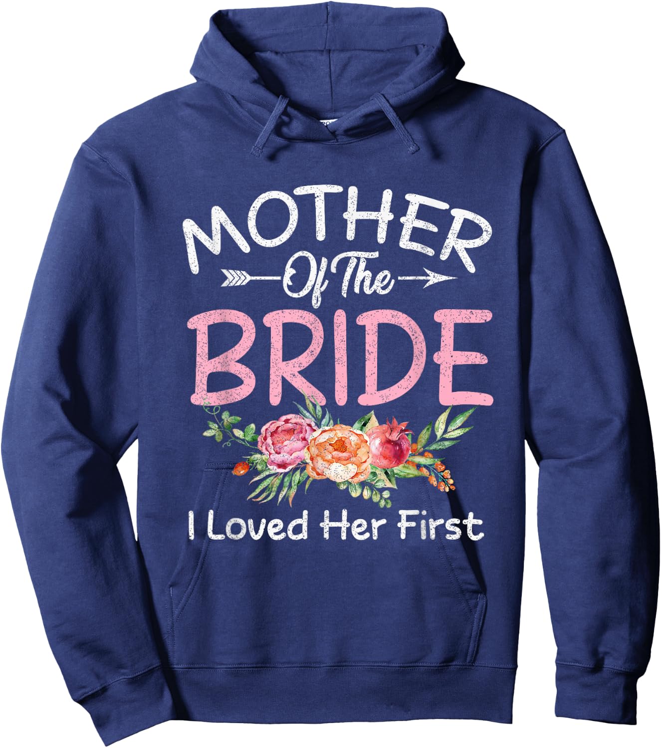 I Loved Her First Bride and Groom Mother of The Bride Hoodie - Hoodie | Navy