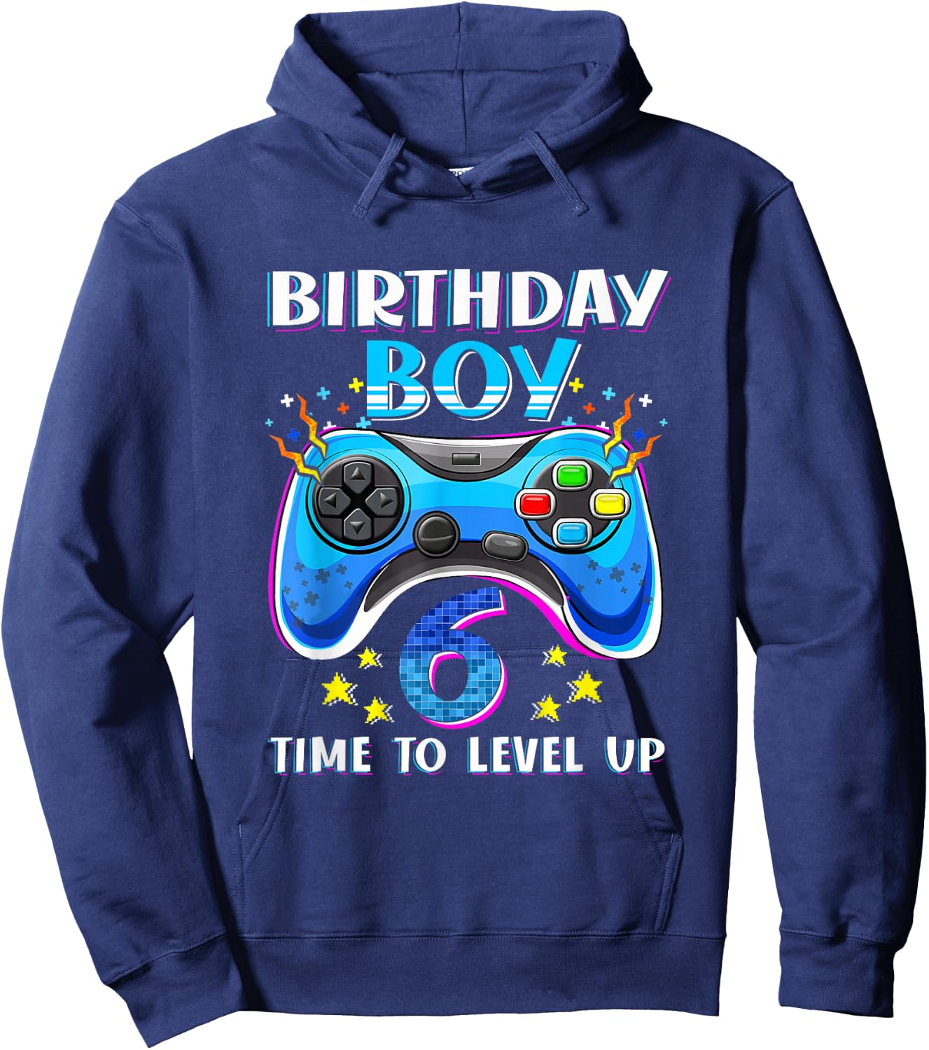 Birthday Boy Time To Level Up Gamer Video Game 6 Years Old Hoodie - Hoodie | Navy