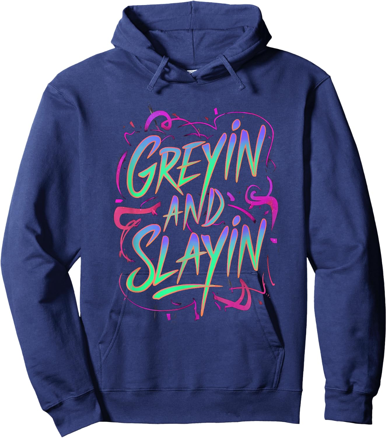 Greyin And Slayin Funny Workout Gym Training Lifting Saying Hoodie - Hoodie | Navy