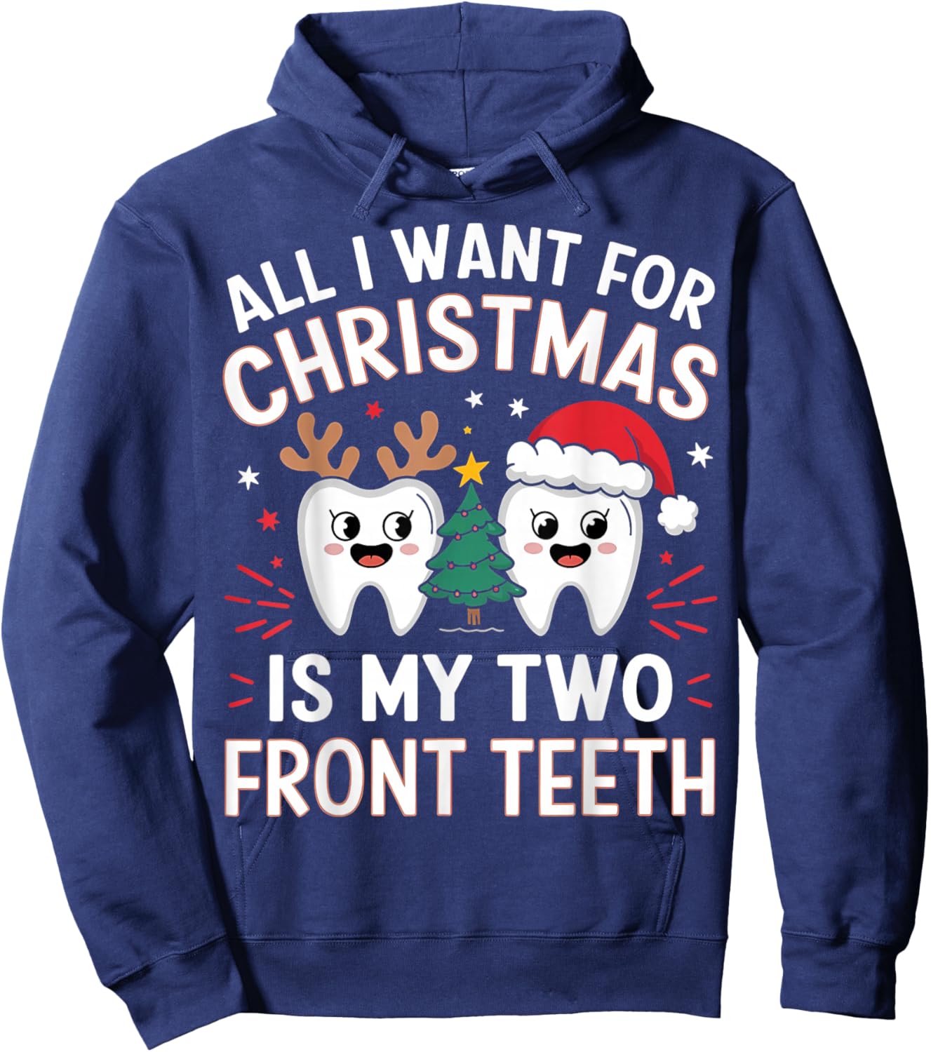 All I want for Christmas is My Two Front Teeth Funny Hoodie - Hoodie | Navy