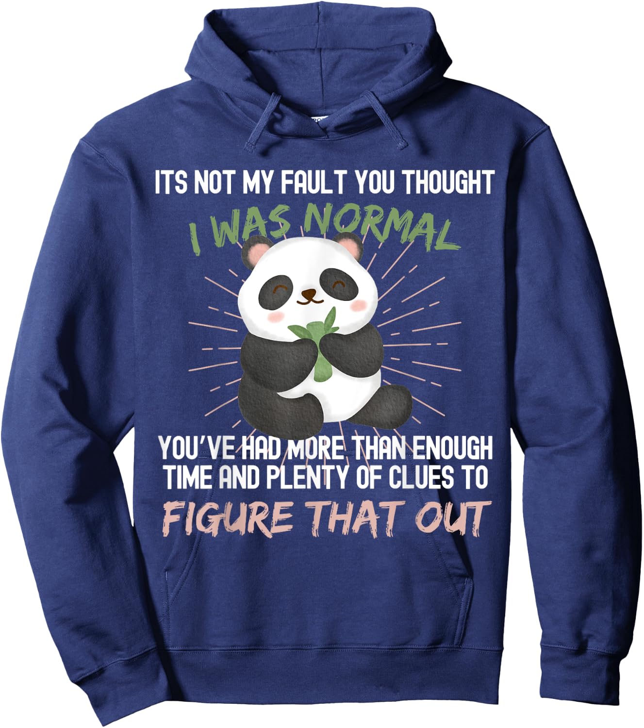 It's not my fault you thought i was normal funny Panda Hoodie - Hoodie | Navy