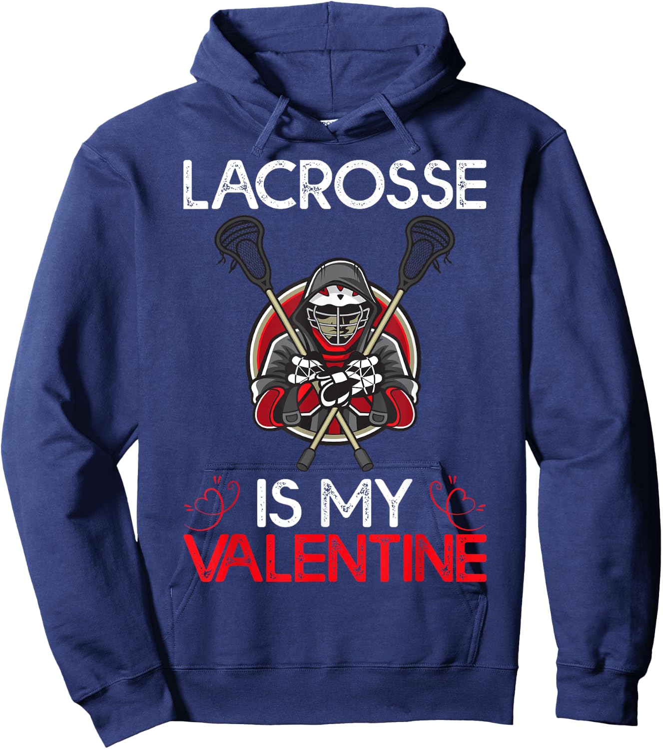 Lacrosse Is My Valentine Lacrosse Valentine's Day Hoodie - Hoodie | Navy