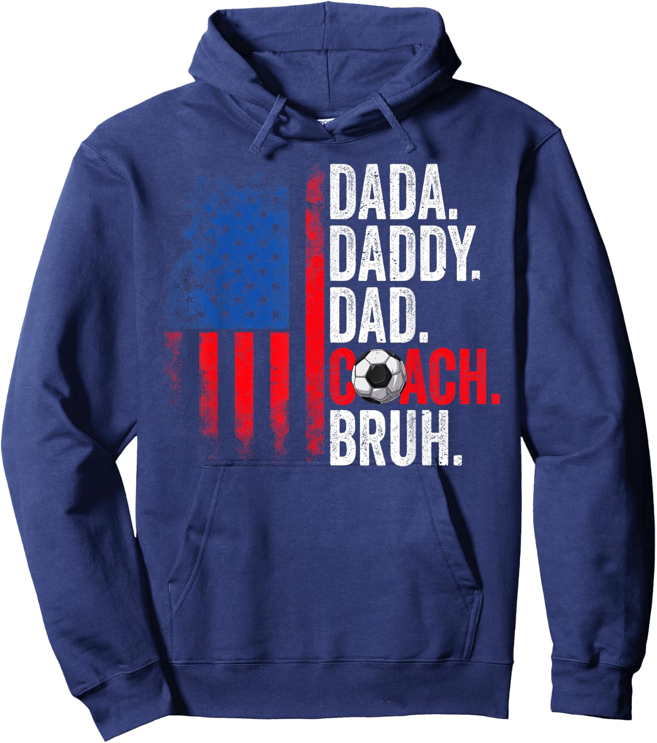 Dada Daddy Dad Coach Bruh Soccer Dad USA Flag Fathers Day Hoodie - Hoodie | Navy