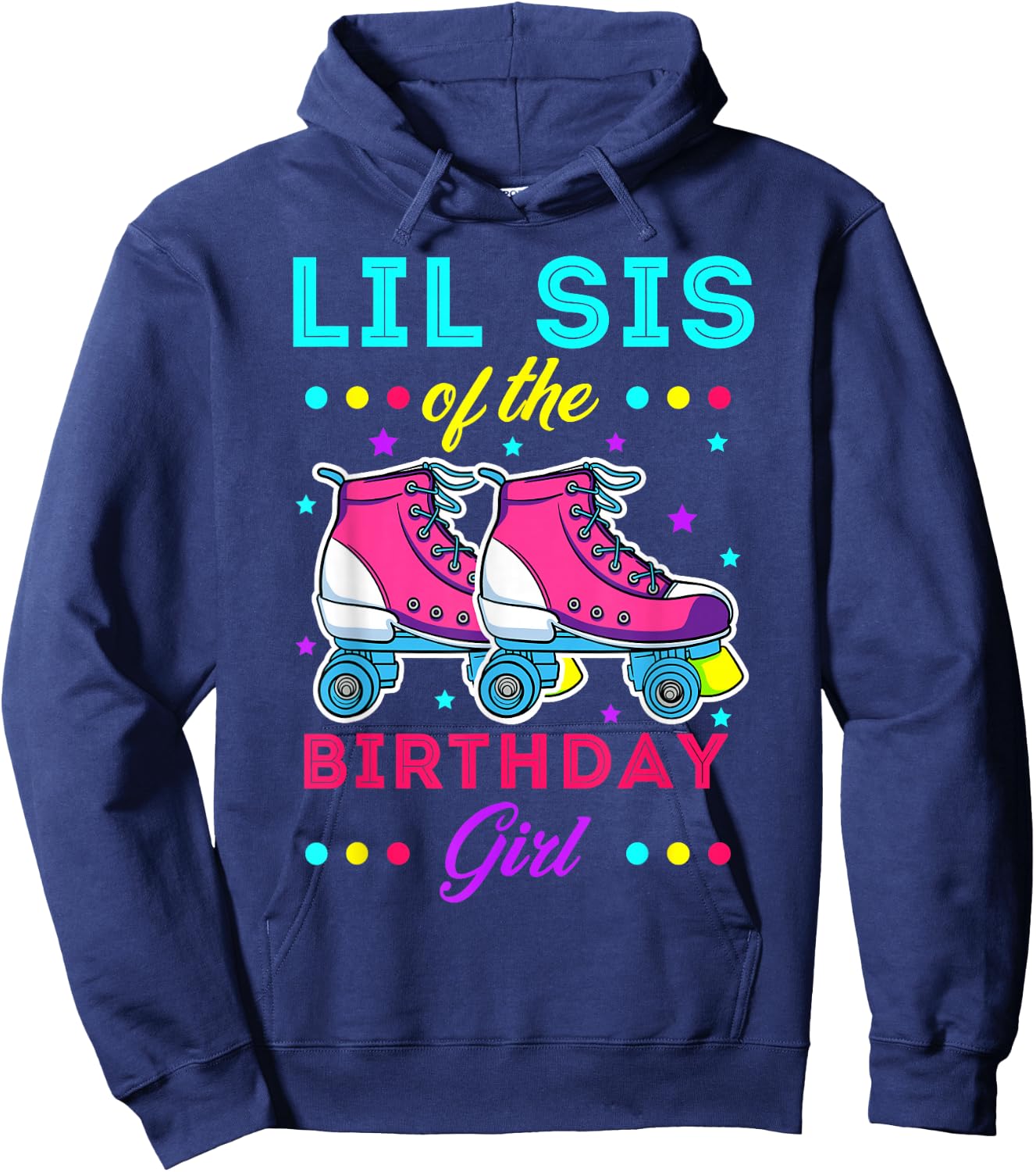 Lil Sis of the Birthday Girl Roller Skates Bday Skating Hoodie - Hoodie | Navy
