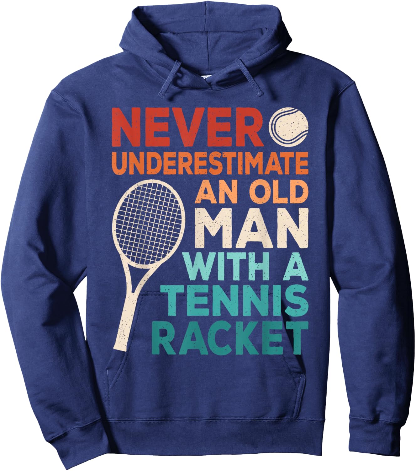 Never Underestimate An Old Man With A Tennis Racket Men Hoodie - Hoodie | Navy