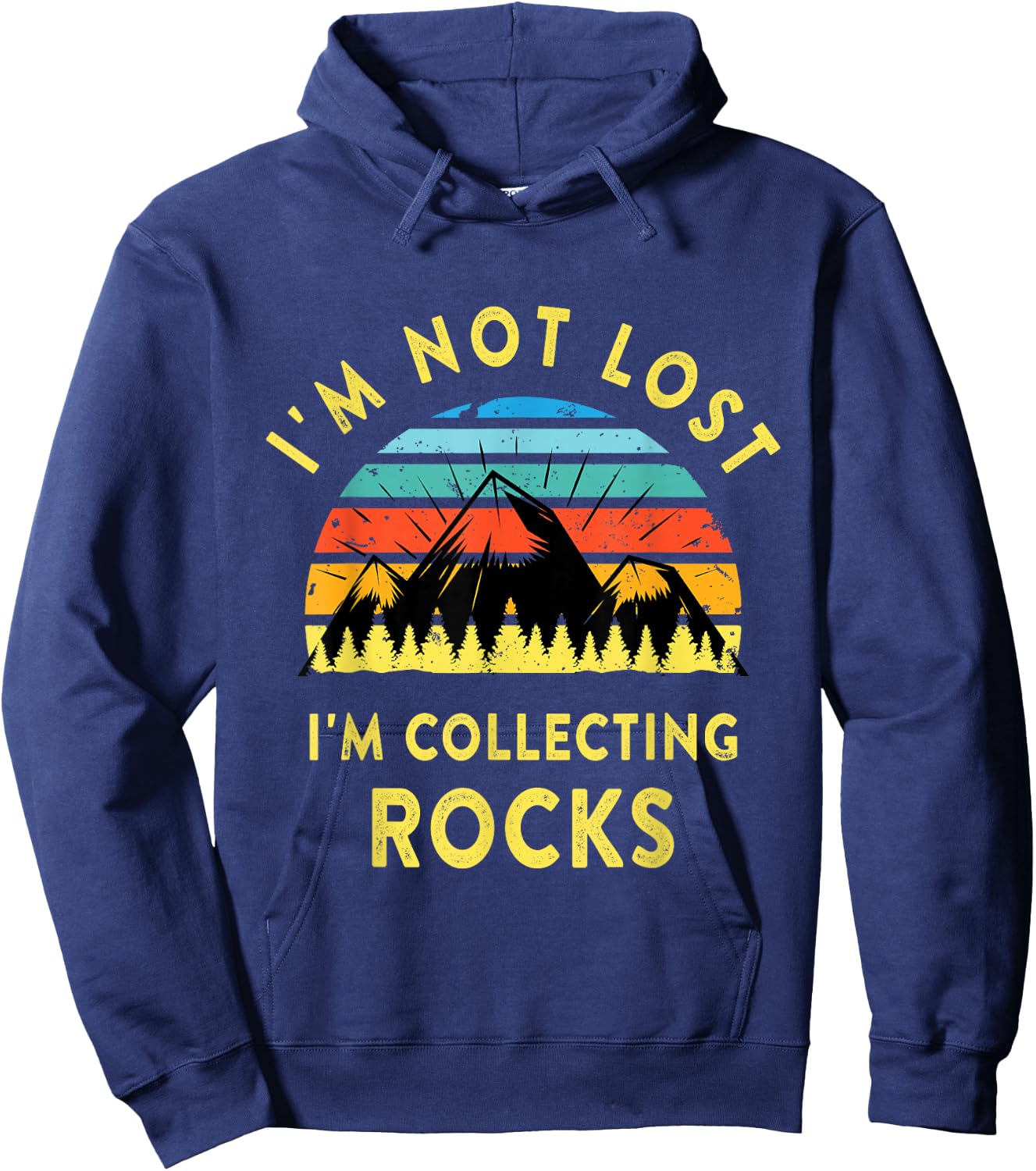 I'm Not Lost I'm Collecting Rocks - Geology Geologist Geode Hoodie - Hoodie | Navy
