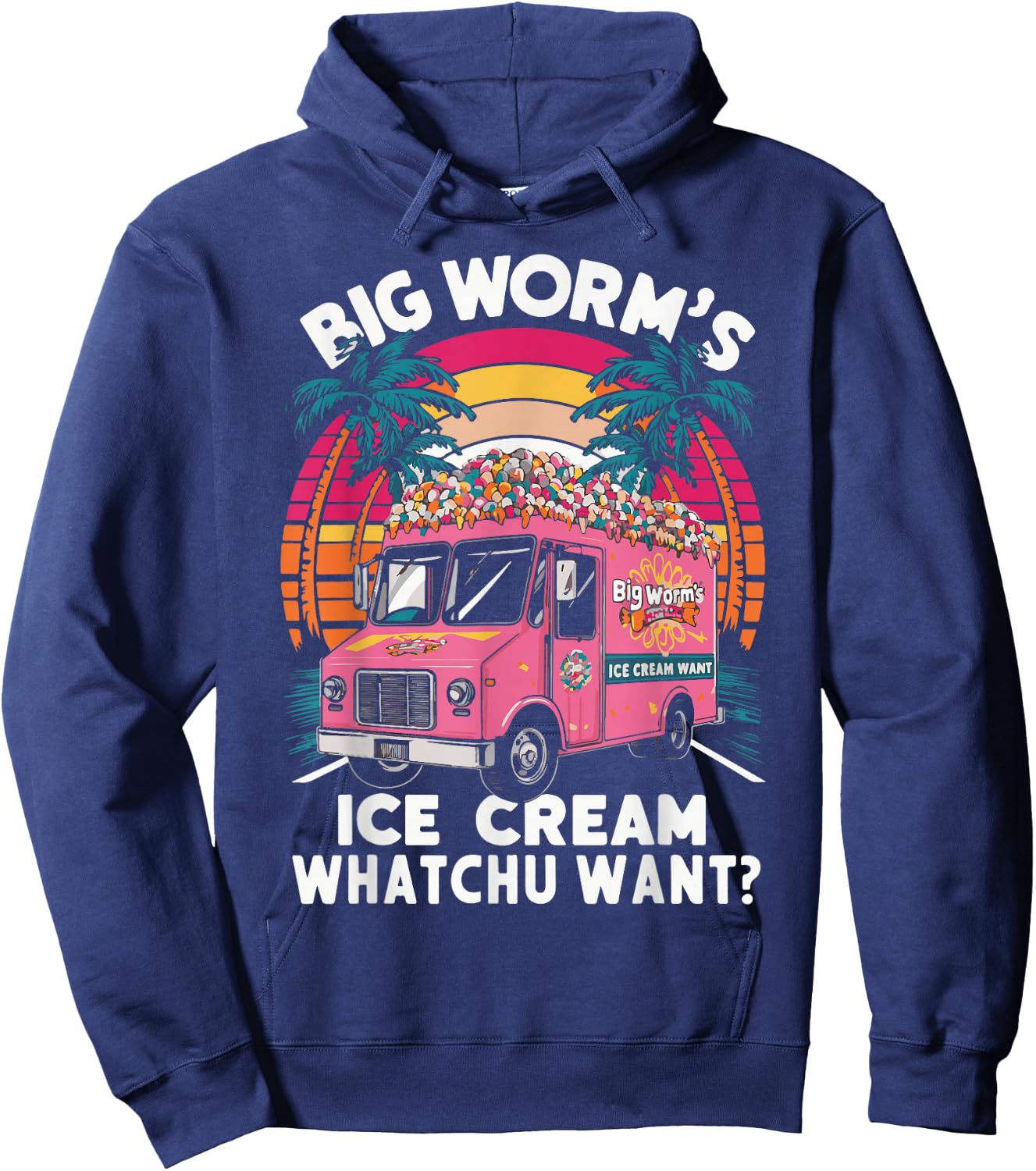 Big Worm's Ice Cream Whatchu Want? Funny ice cream lovers Hoodie - Hoodie | Navy