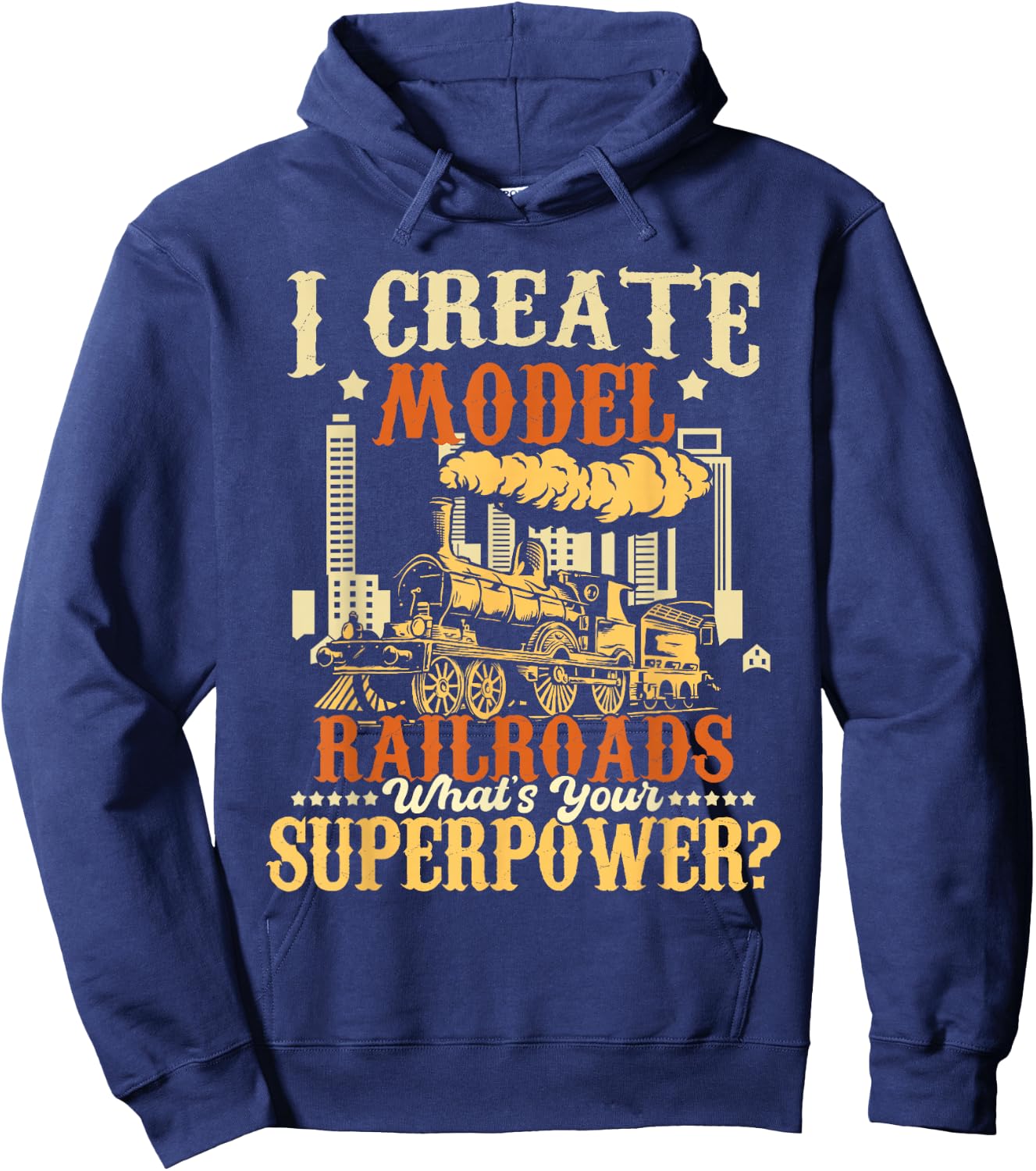 I Create Model Railroads - Model Train Lover Railroader Hoodie - Hoodie | Navy
