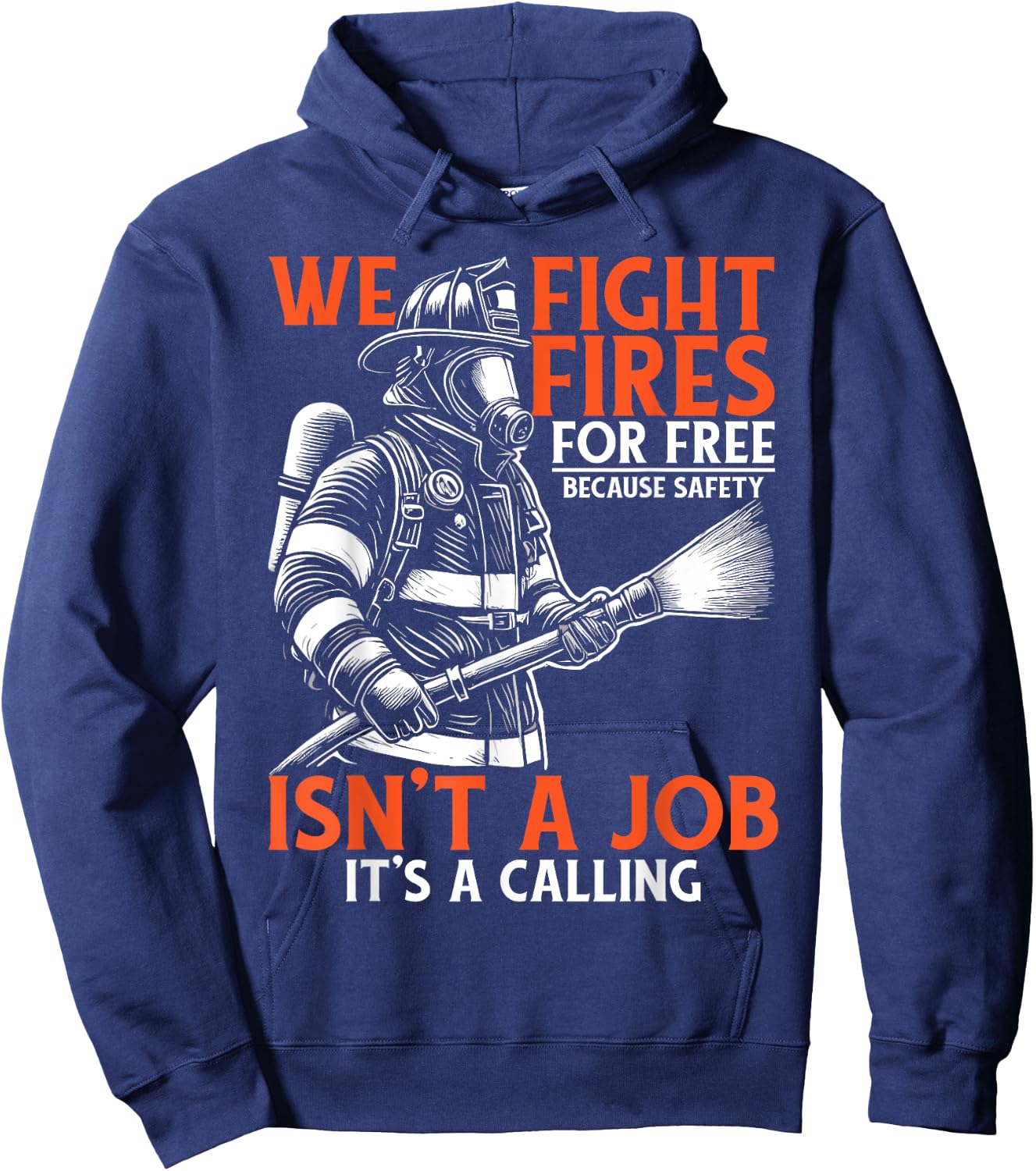 Fire Rescue Volunteer Firefighter We Fight Fires Hoodie - Hoodie | Navy