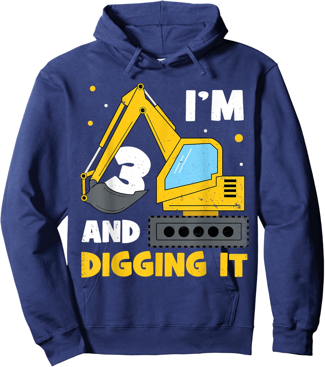 I'm 3 and Digging it Funny 3rd Birthday Excavator Kids Gift Hoodie - Hoodie | Navy