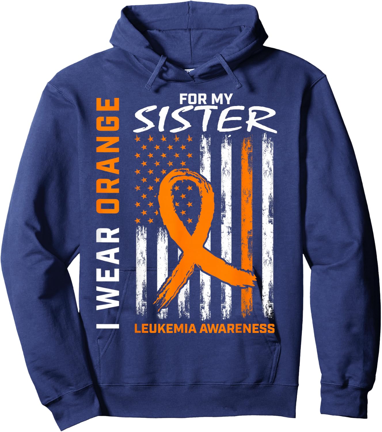 I Wear Orange For My Sister Leukemia Awareness American Flag Hoodie - Hoodie | Navy