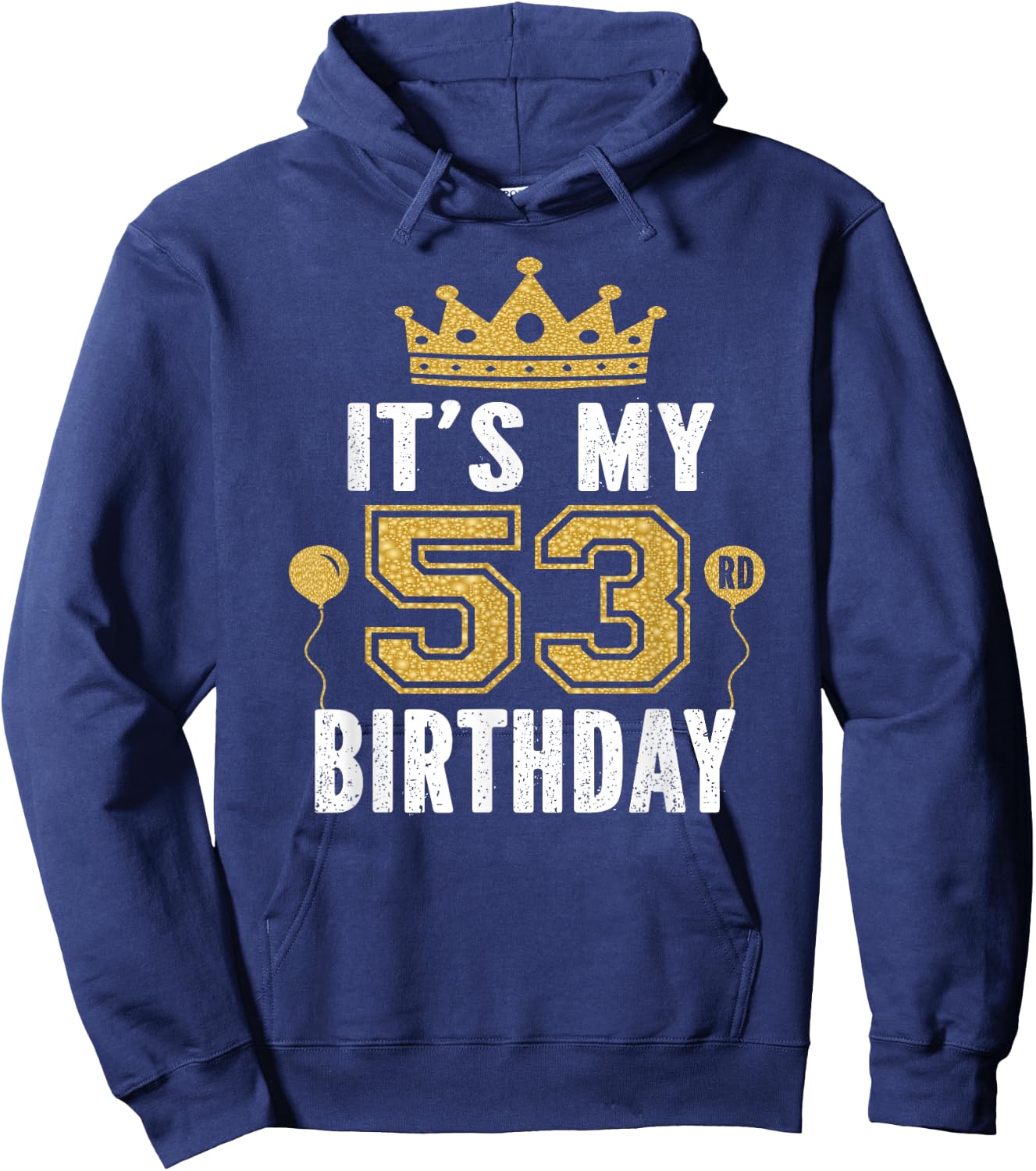 It's My 53rd Birthday Gift 53 Years Old Man And Woman Hoodie - Hoodie | Navy