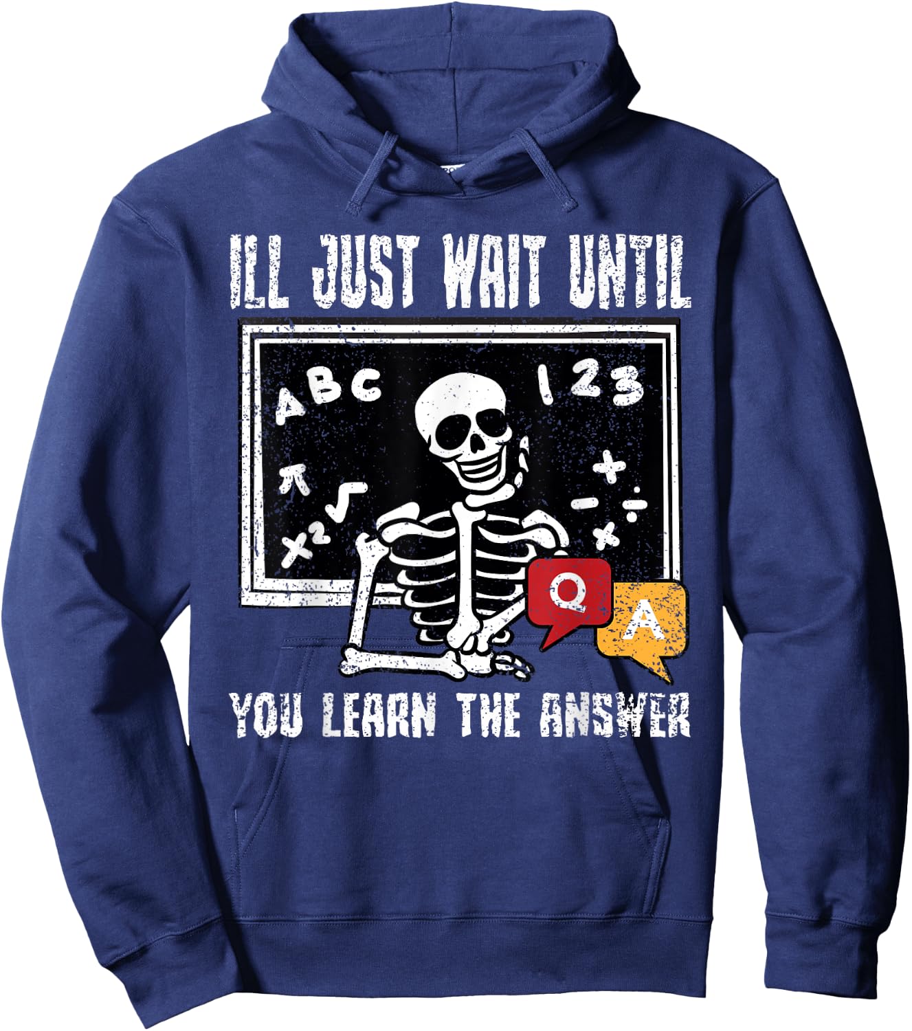 Ill Just Wait Until You Learn The Answer Teacher Educator Hoodie - Hoodie | Navy