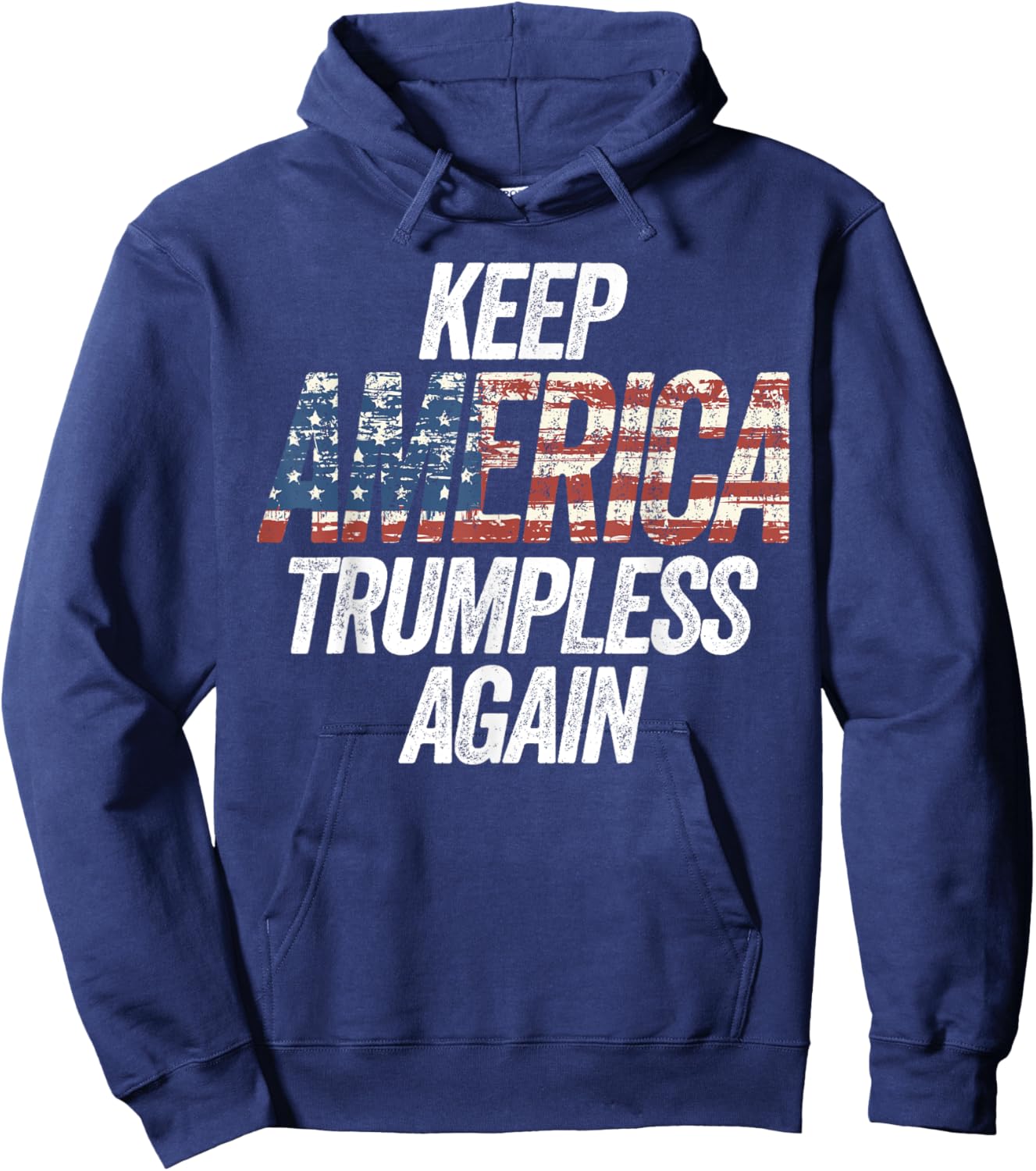 Keep America Trumpless Again for President Hoodie - Hoodie | Navy