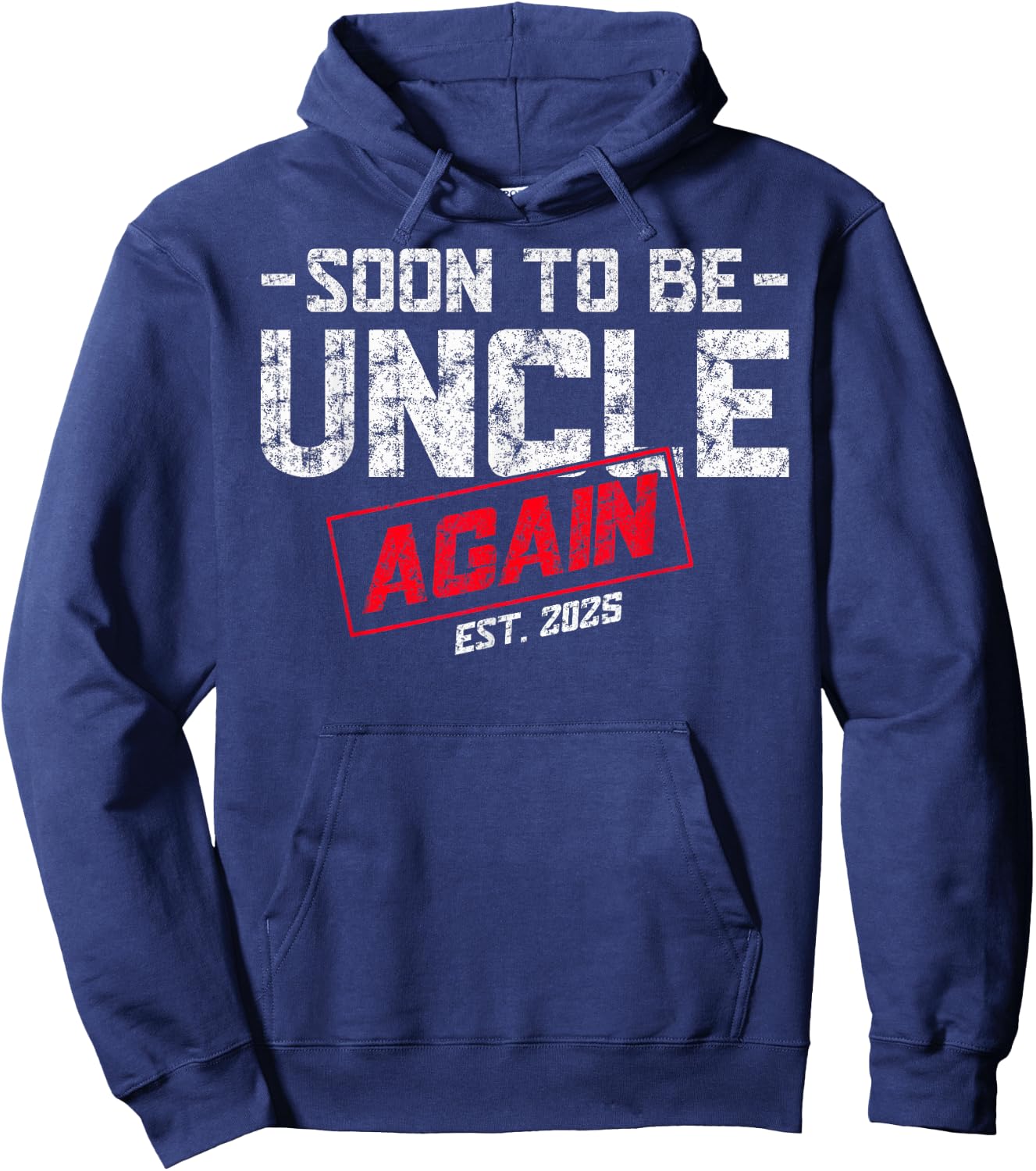 Promoted To Uncle Est. 2025 Again Soon To be New Uncle Daddy Hoodie - Hoodie | Navy