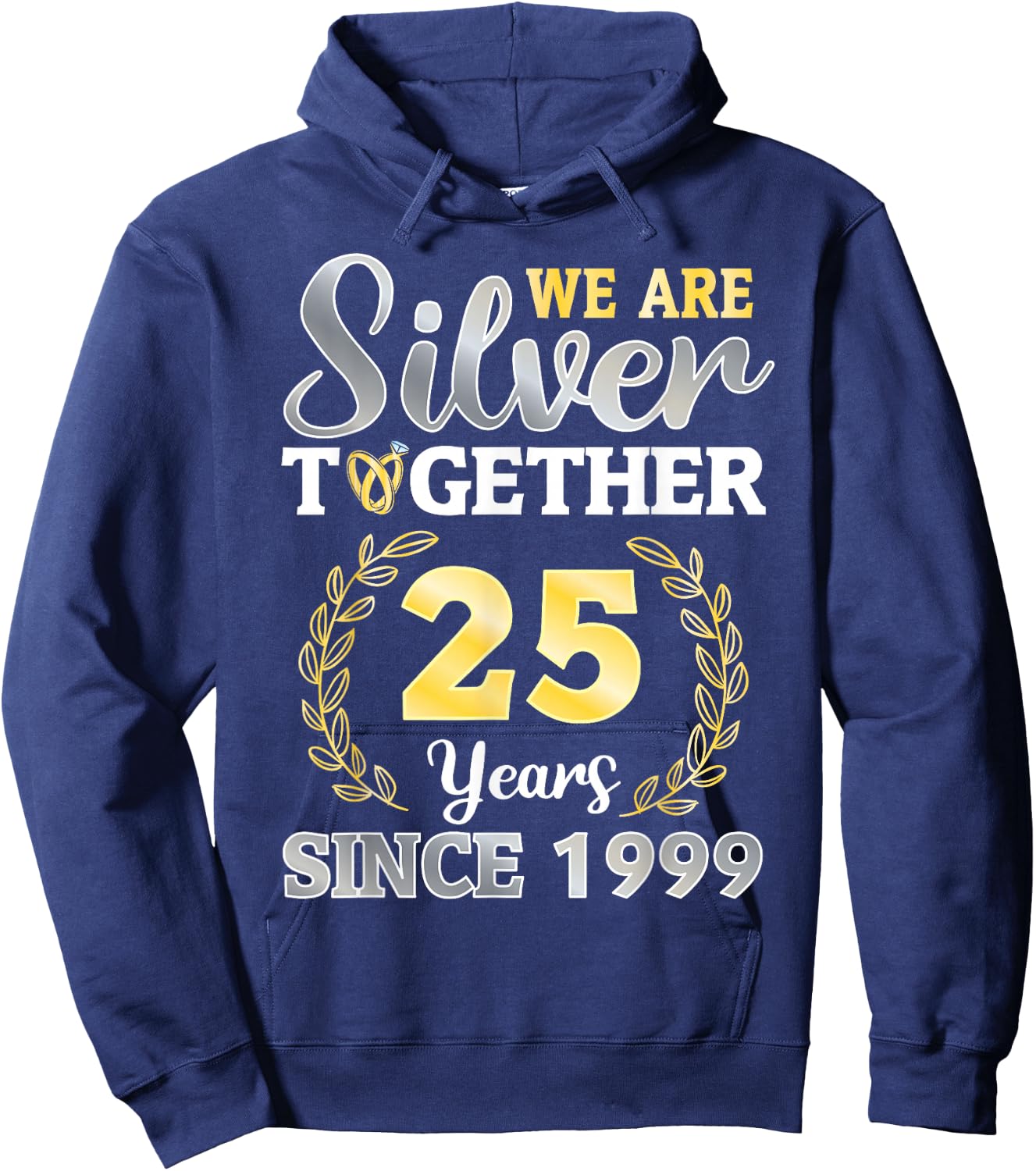We Are Silver Together 25 Years Since 1999 Marriage Wedding Hoodie - Hoodie | Navy