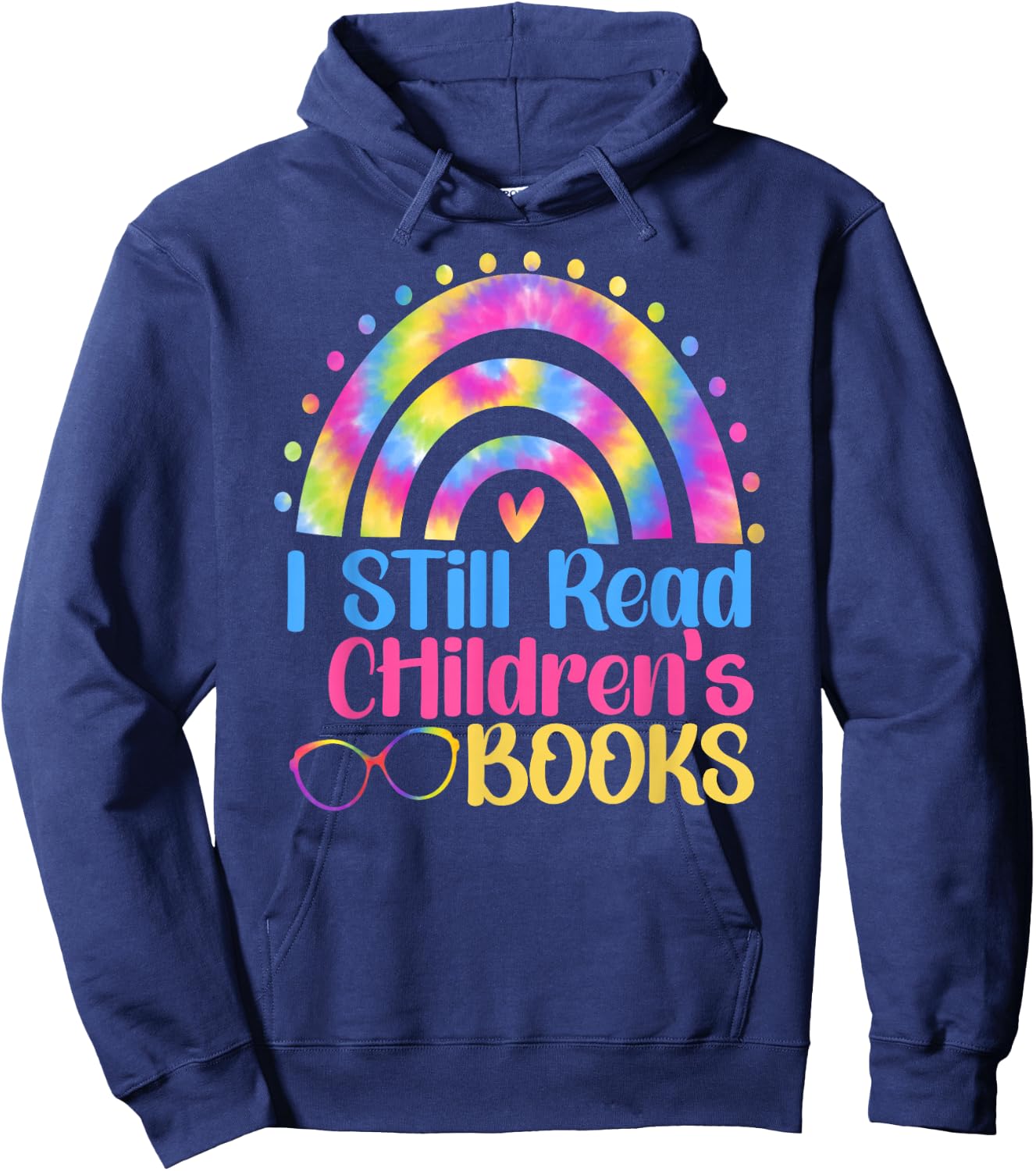 I Still Read Children's books Tie Dye Rainbow Teacher Hoodie - Hoodie | Navy