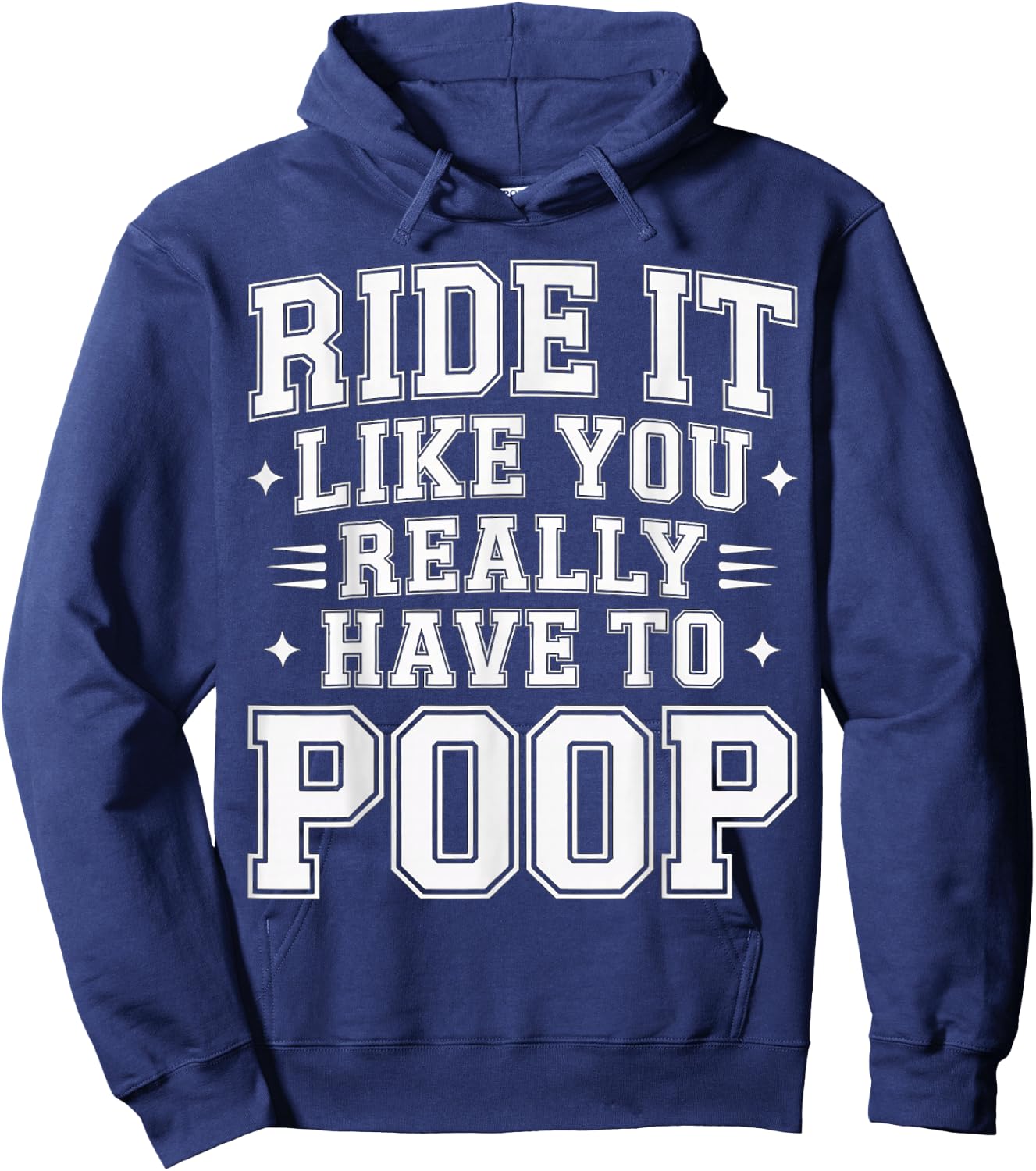 Ride It Like You Really Have to Poop Rider Racing Hoodie - Hoodie | Navy