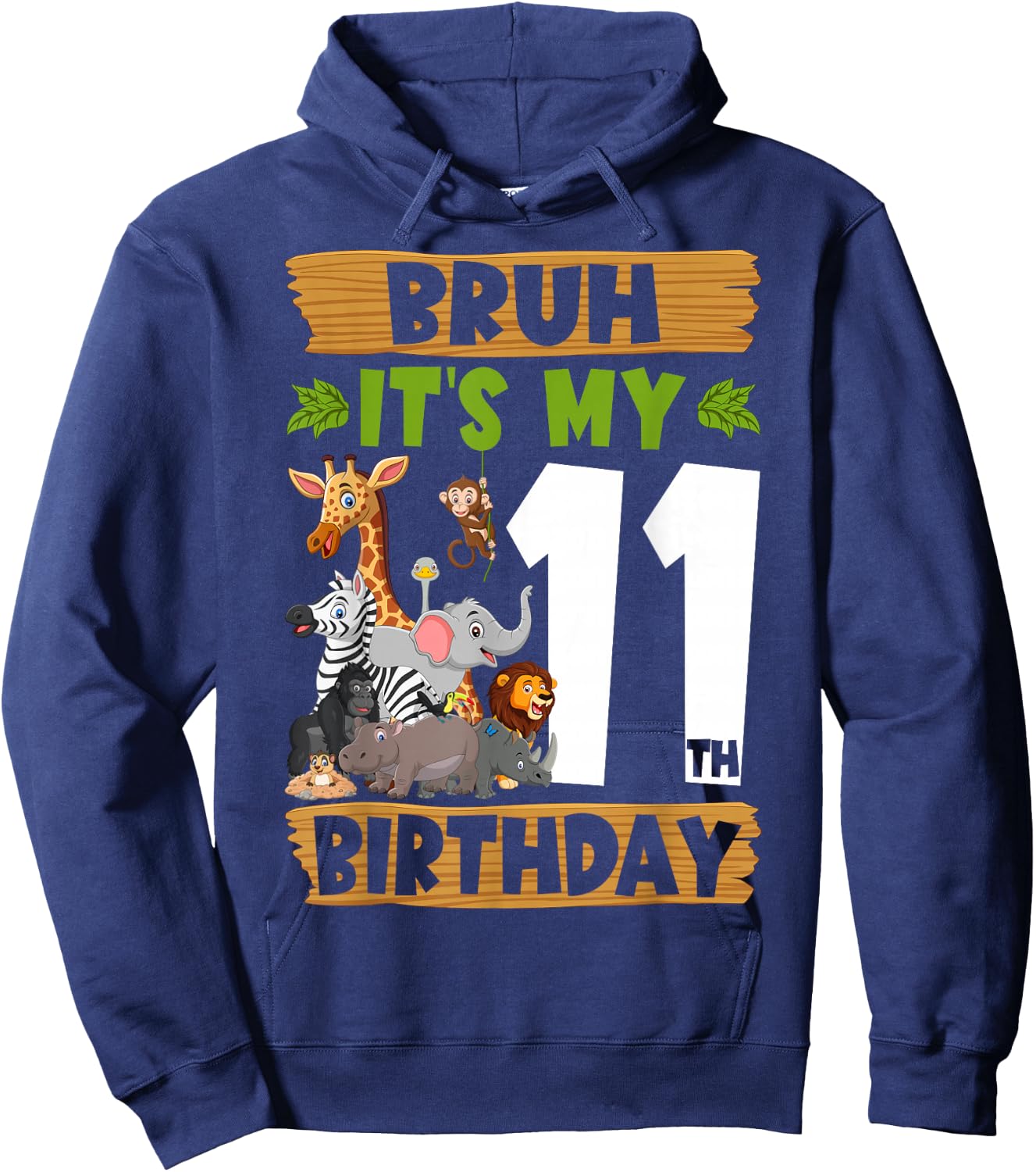 Bruh It's My 11th Birthday Animals Jungle Safari 11 Year Old Hoodie - Hoodie | Navy