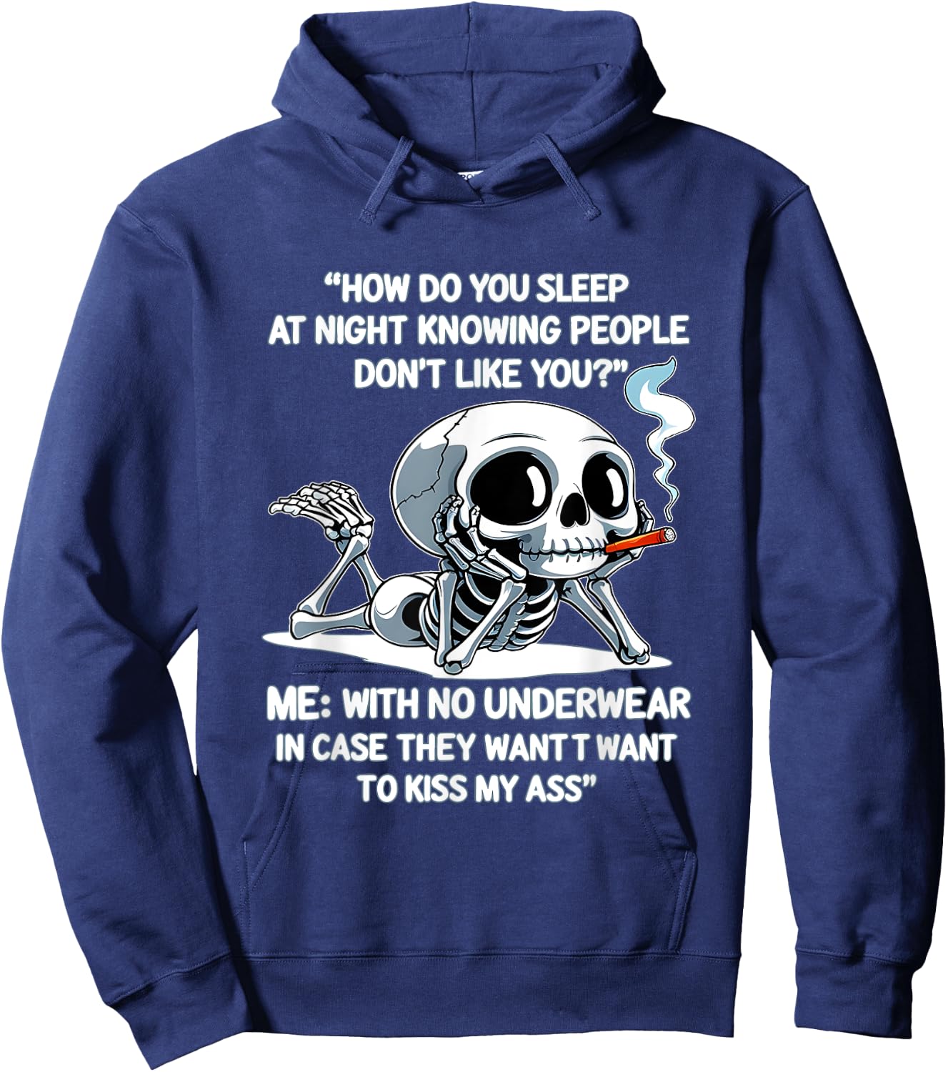 Skeleton How Do You Sleep At Night Knowing People Don't Like Hoodie - Hoodie | Navy