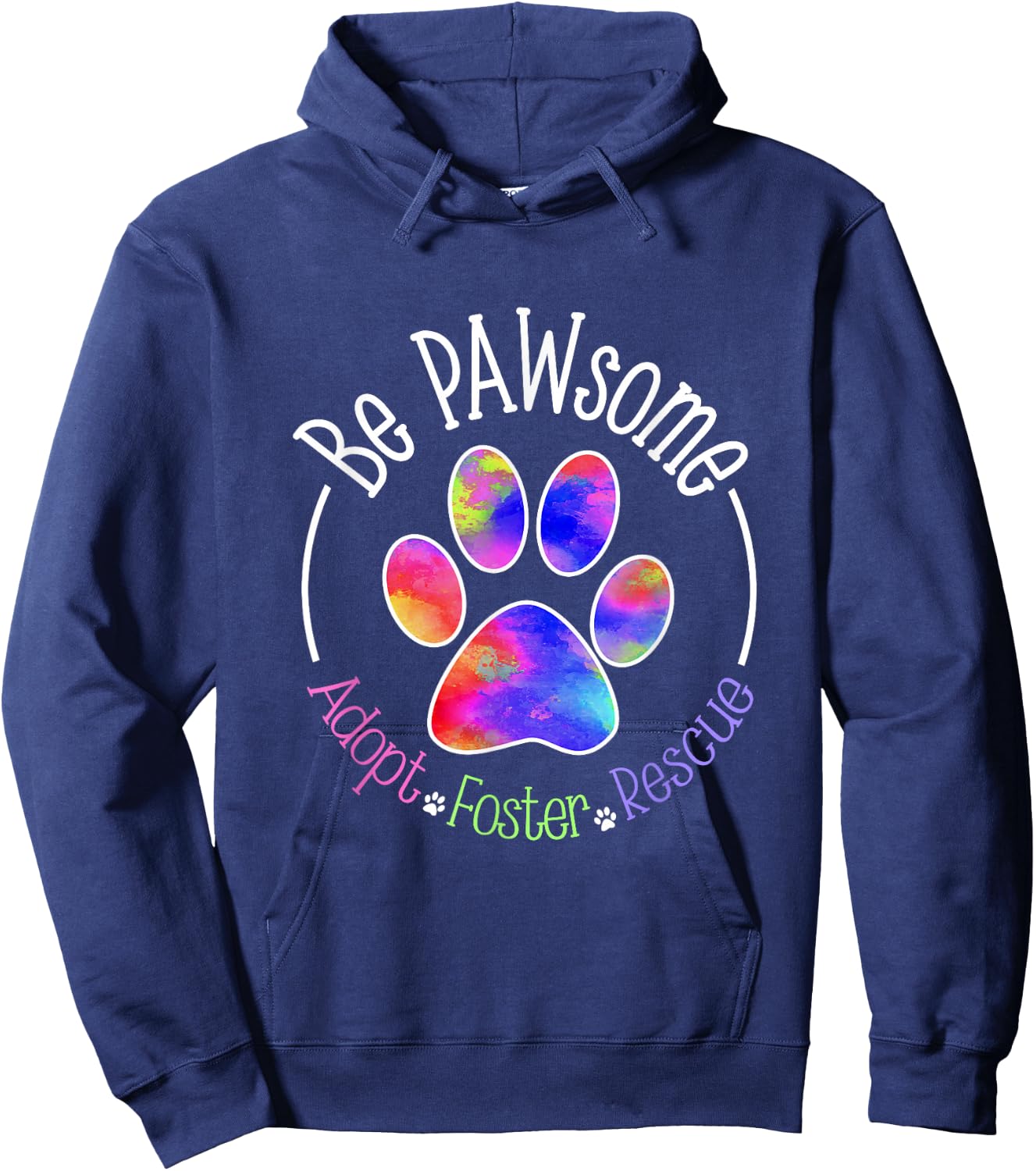 Be PAWsome Adopt Foster Rescue Hoodie - Hoodie | Navy