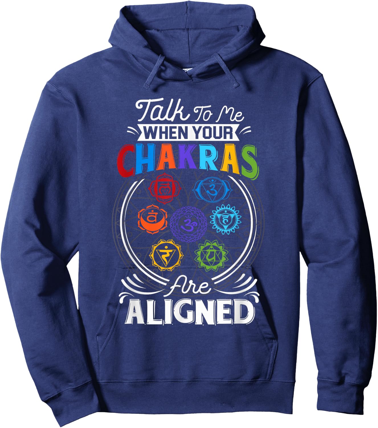 Talk To Me When Your Chakras Are Align Chakra 7 Chakra Hoodie - Hoodie | Navy