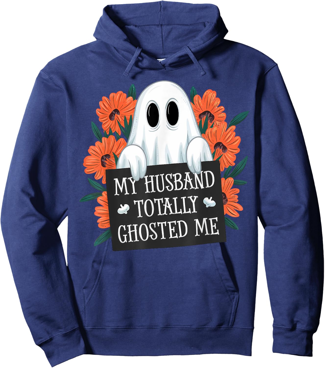 My Husband Totally Ghosted Me Funny Halloween Costume Spooky Hoodie - Hoodie | Navy