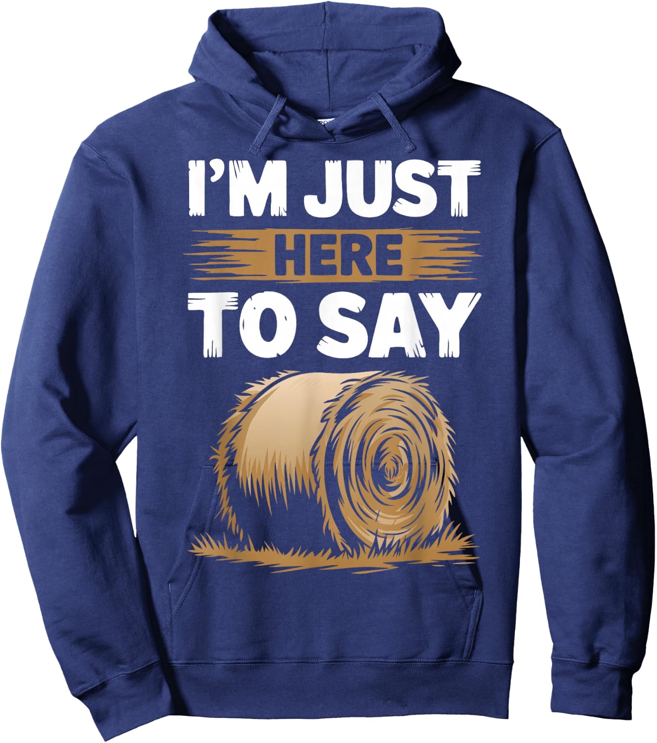 Farming Pun - Here To Say Hay - Farmer Hoodie - Hoodie | Navy