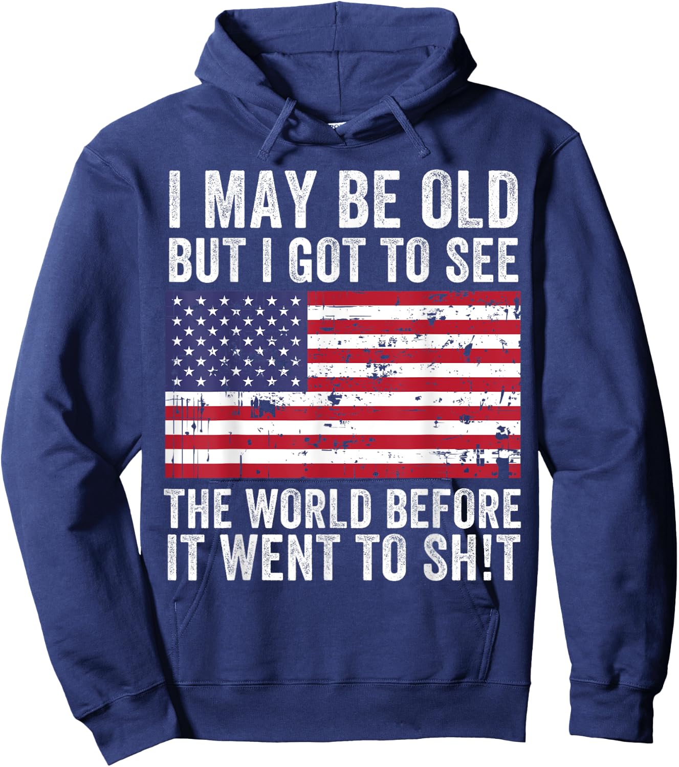 I May Be Old But I Got To See The World Funny Saying Vintage Hoodie - Hoodie | Navy