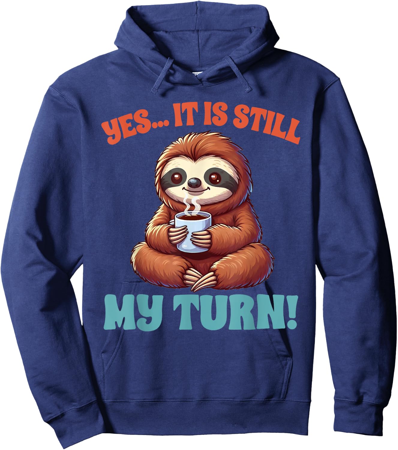 Board Game Lover Sloth Game Night Yes It Is Still My Turn Hoodie - Hoodie | Navy