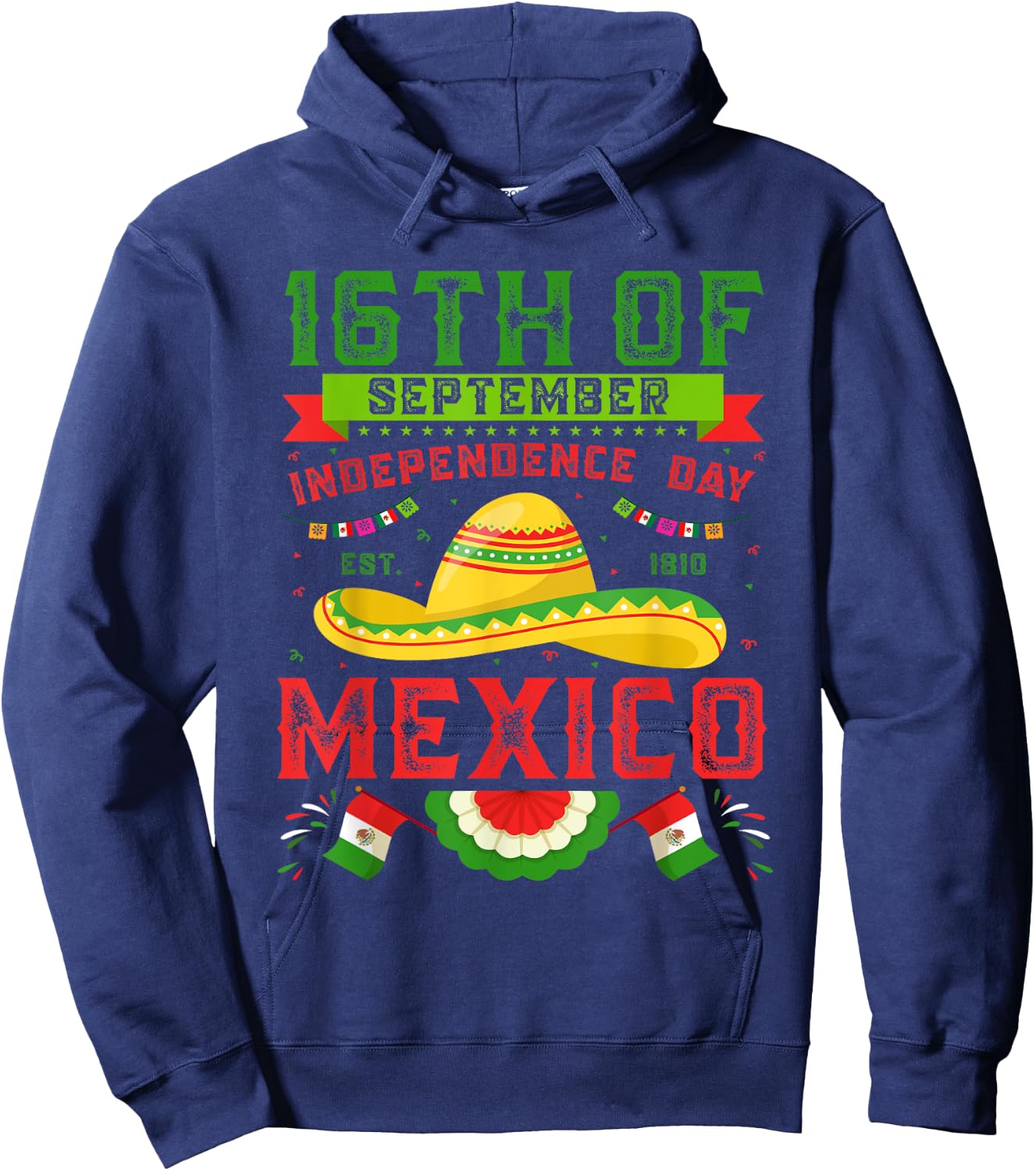 16th Of September 1810 Mexico Independence Day Mexican Flag Hoodie - Hoodie | Navy