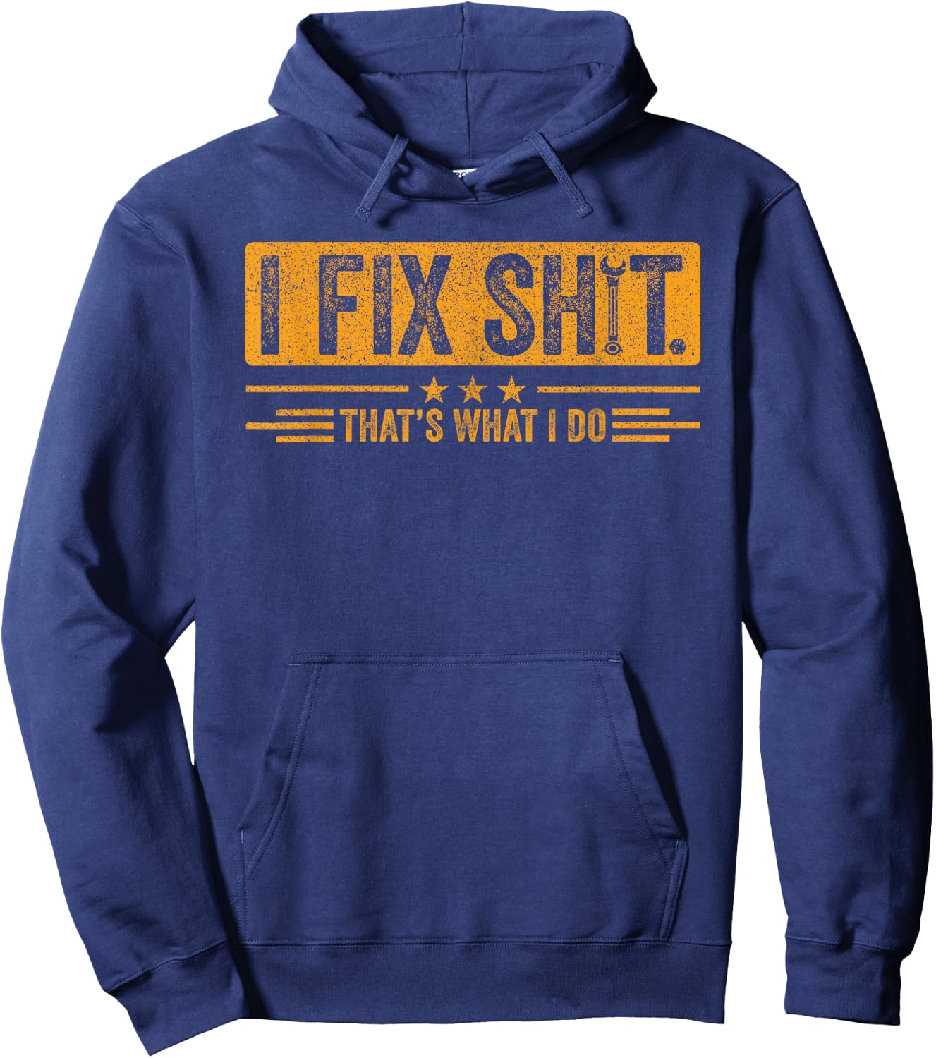 I Fix Shit That's What I Do Funny Dad Fathers Day Hoodie - Hoodie | Navy