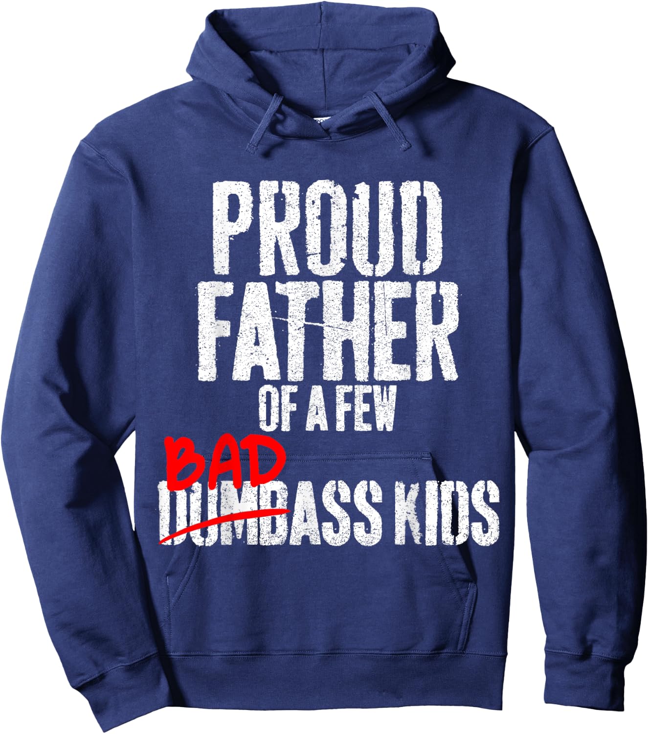 Funny Proud Father of a Few Badass Kids NOT Dumbass Kids Hoodie - Hoodie | Navy