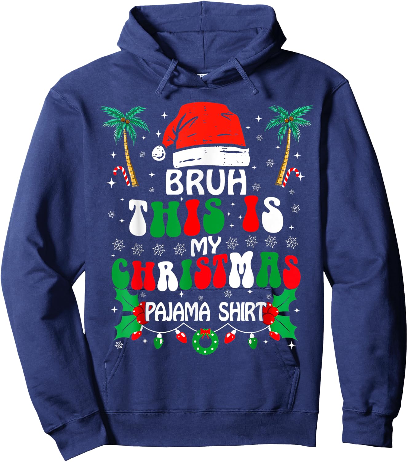 Bruh This Is My Christmas Pajama Shirt Funny Xmas Matching Hoodie - Hoodie | Navy