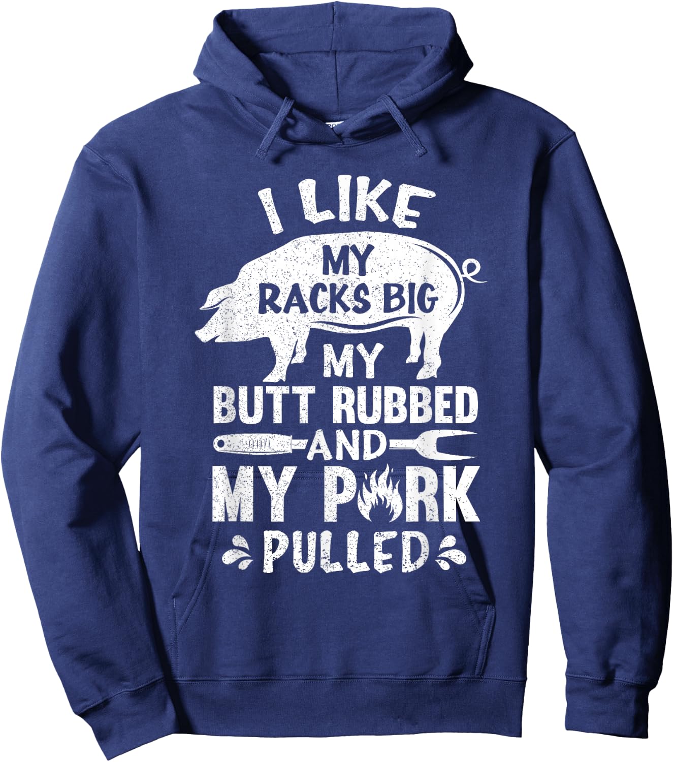 I Like My Racks Big My Butt Rubbed And Pork Pulled BBQ Chef Hoodie - Hoodie | Navy