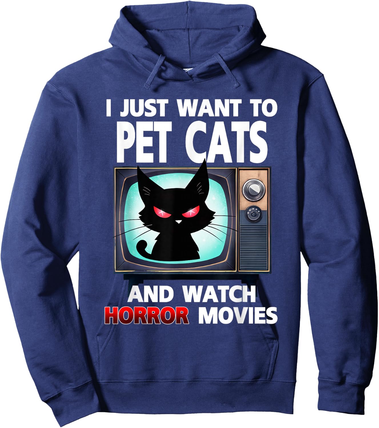 I Just Want To Pet Cats And Watch Horror Movies Halloween Hoodie - Hoodie | Navy